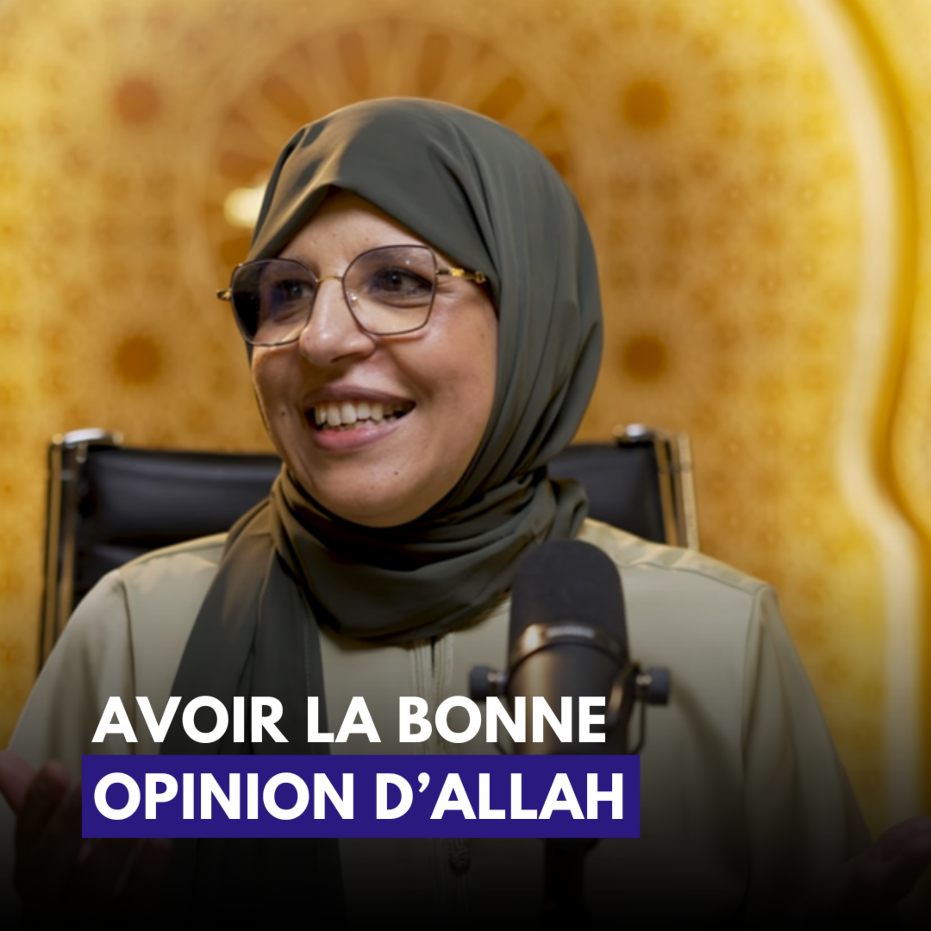 Avoir la bonne opinion d'Allah - Nassira Moatassim | Samira Azzouz | Myriam Nos TherHappy