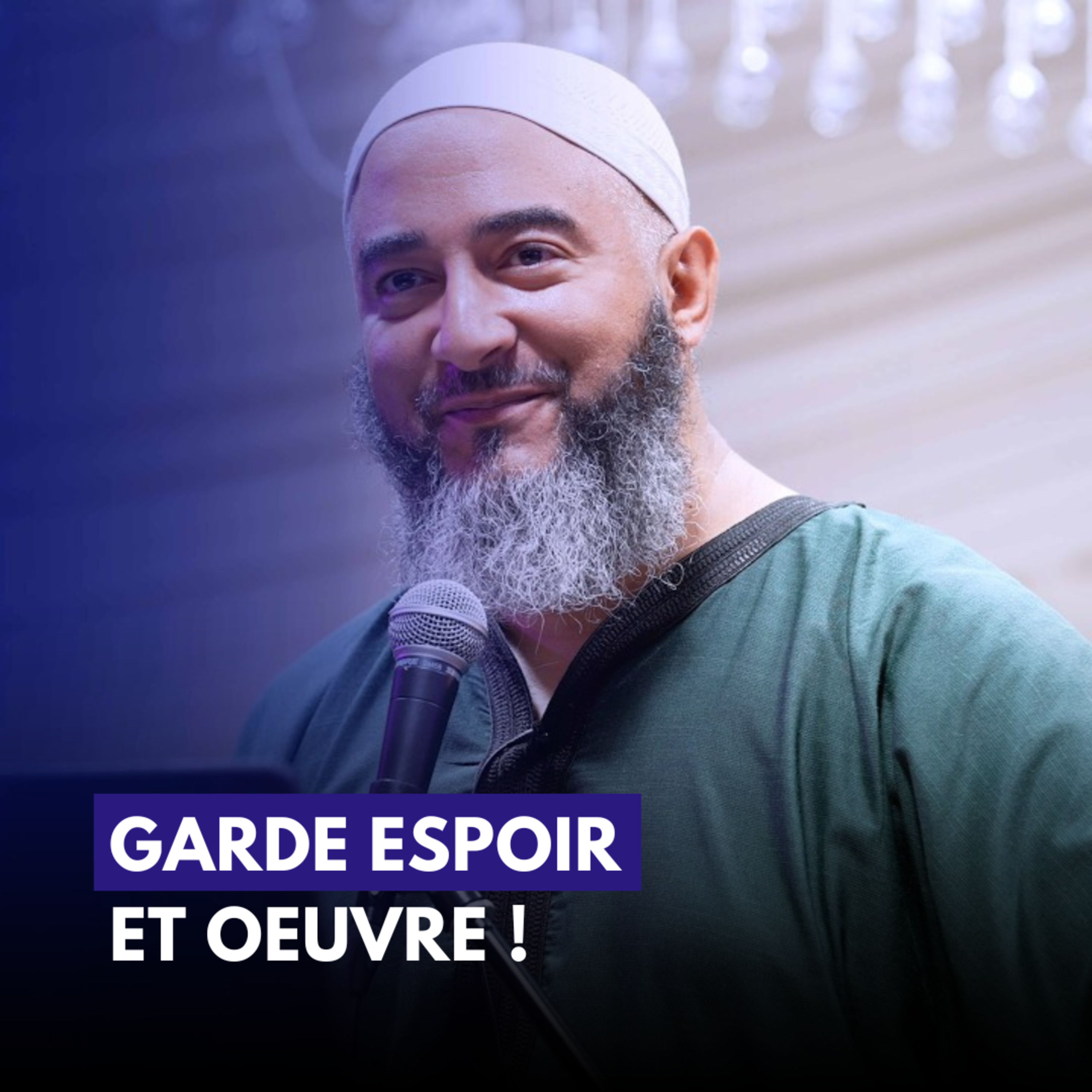 Garde espoir et oeuvre ! - Nader Abou Anas