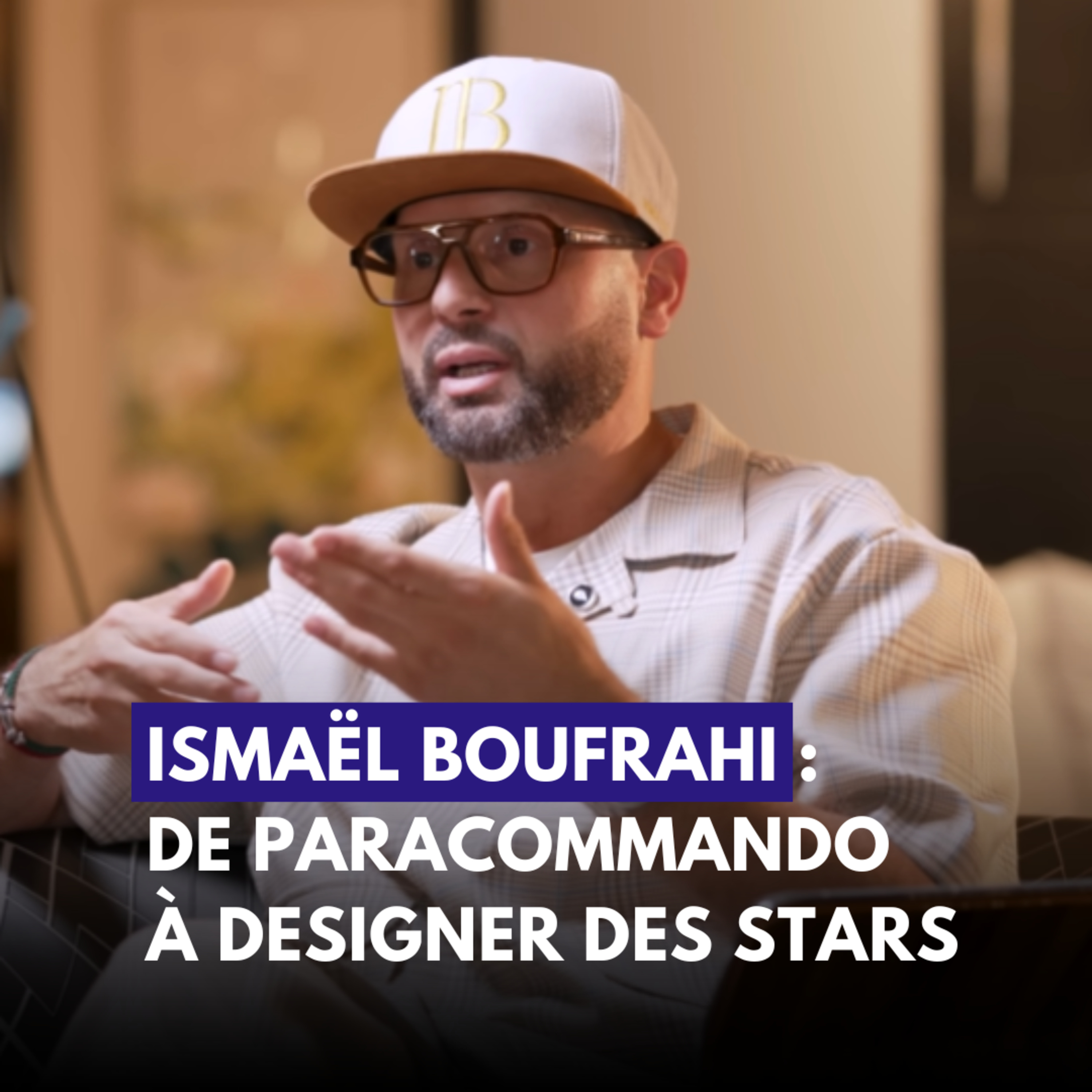 Ismaël Boufrahi | De paracommando à designer des stars