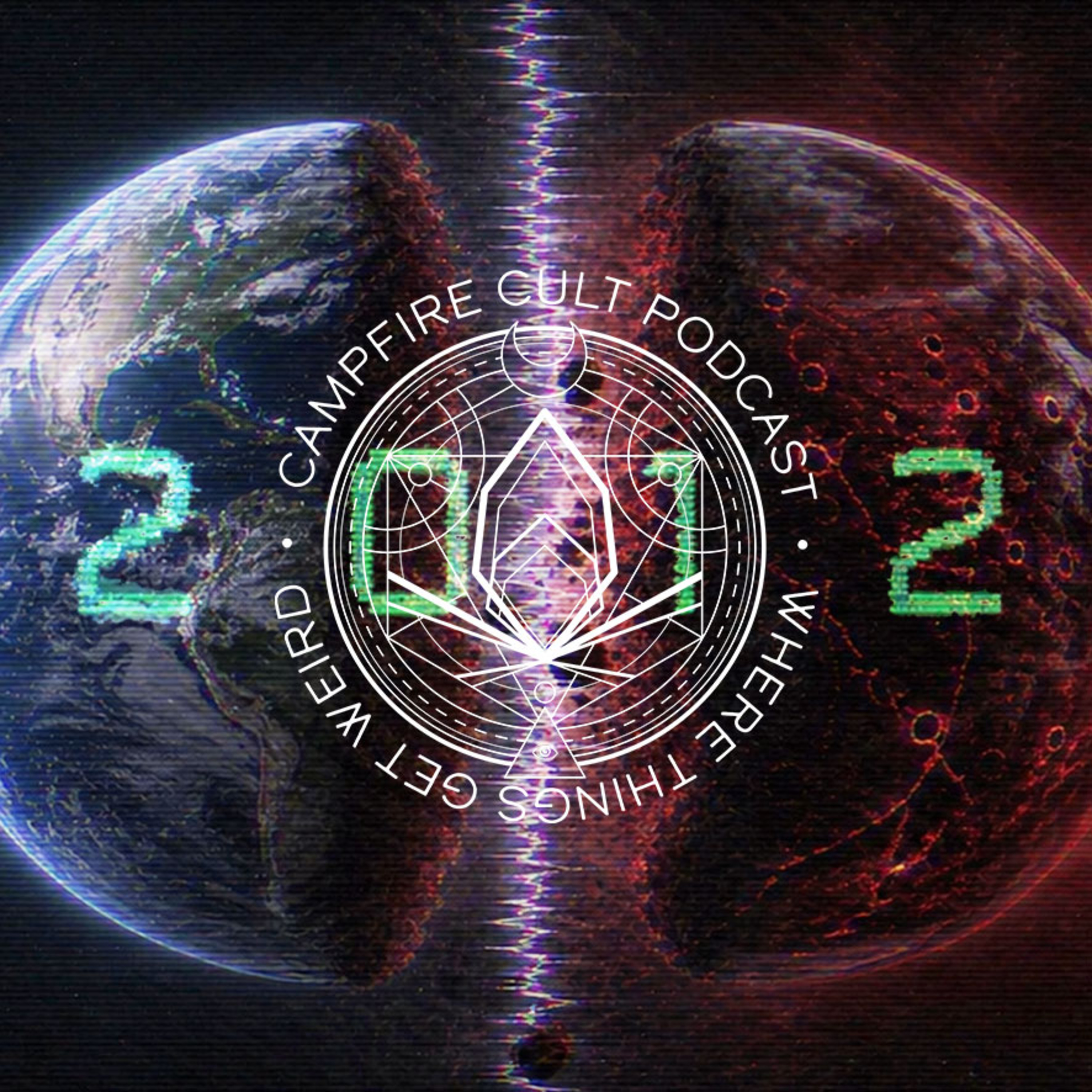 78 - 2012: The Day the World Diverged | The Campfire Cult Podcast
