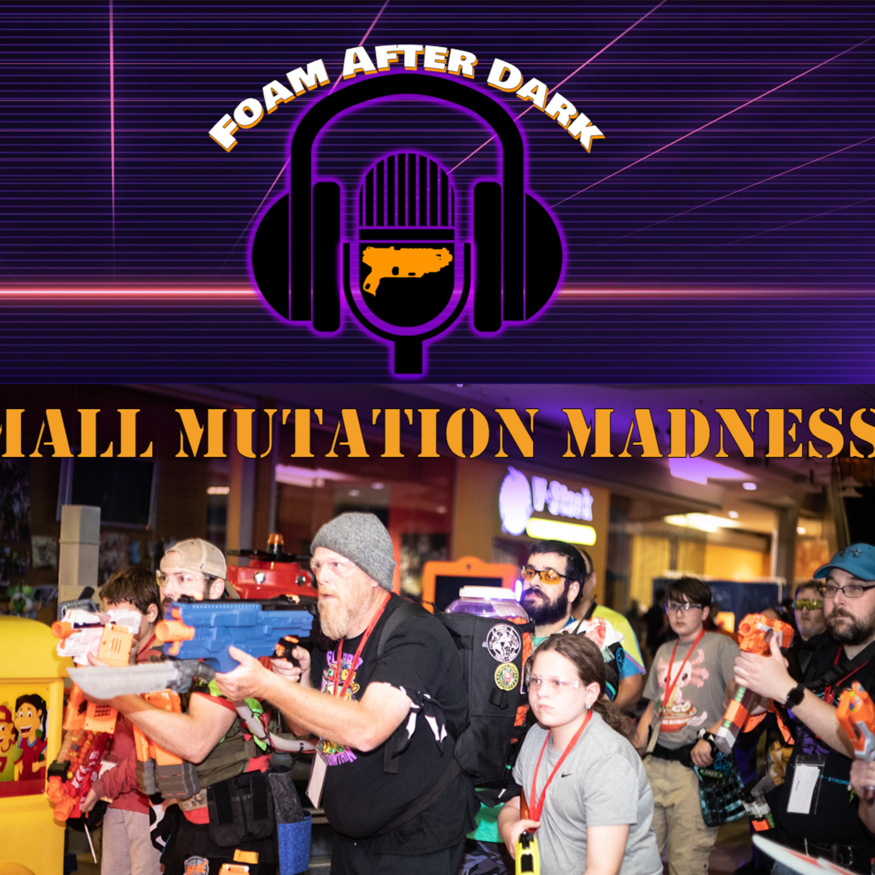Mall Mutation Madness: Hardcore!!! - Foam After Dark Episode 8