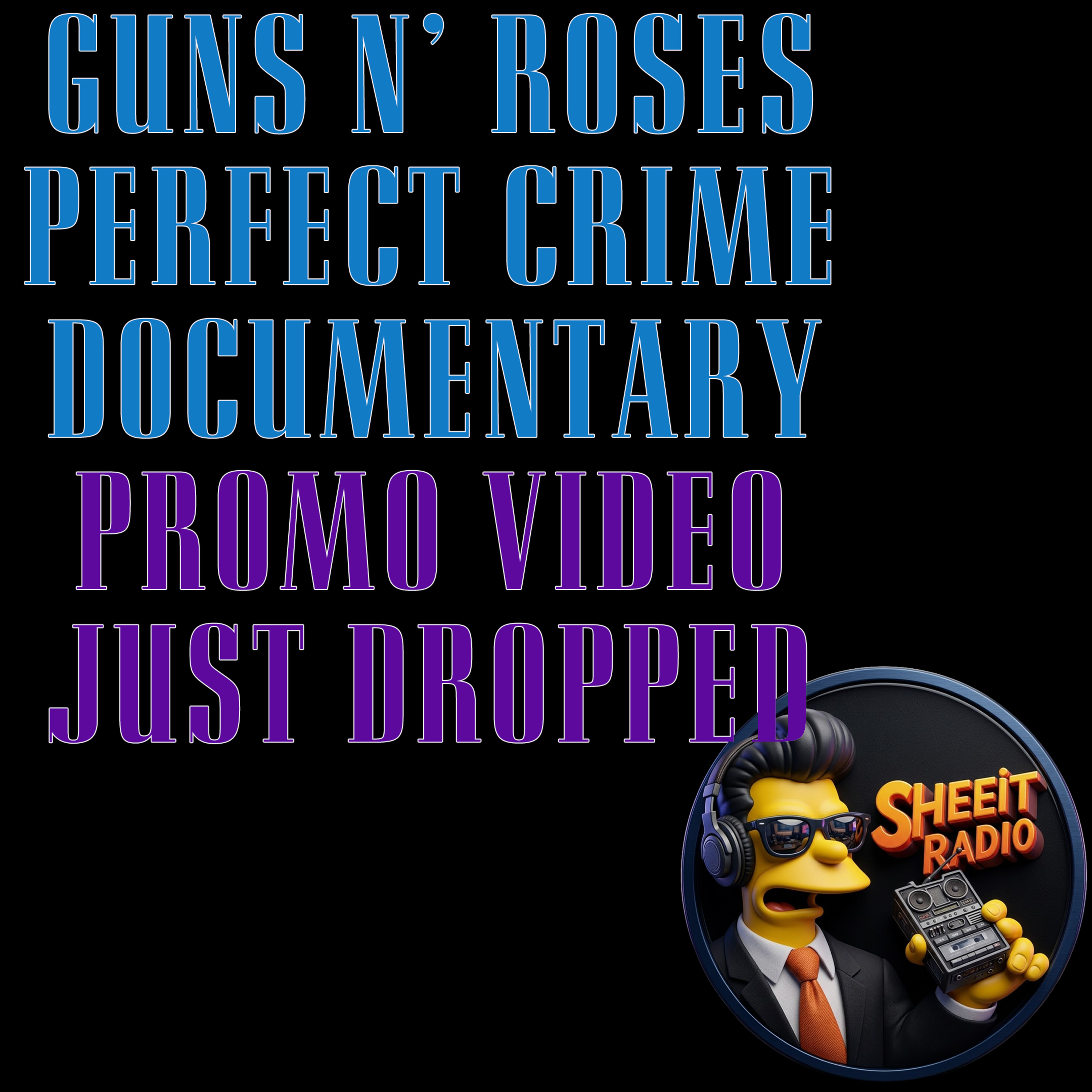 Guns N' Roses Perfect Crime Documentary Promo Leaked ! episode artwork