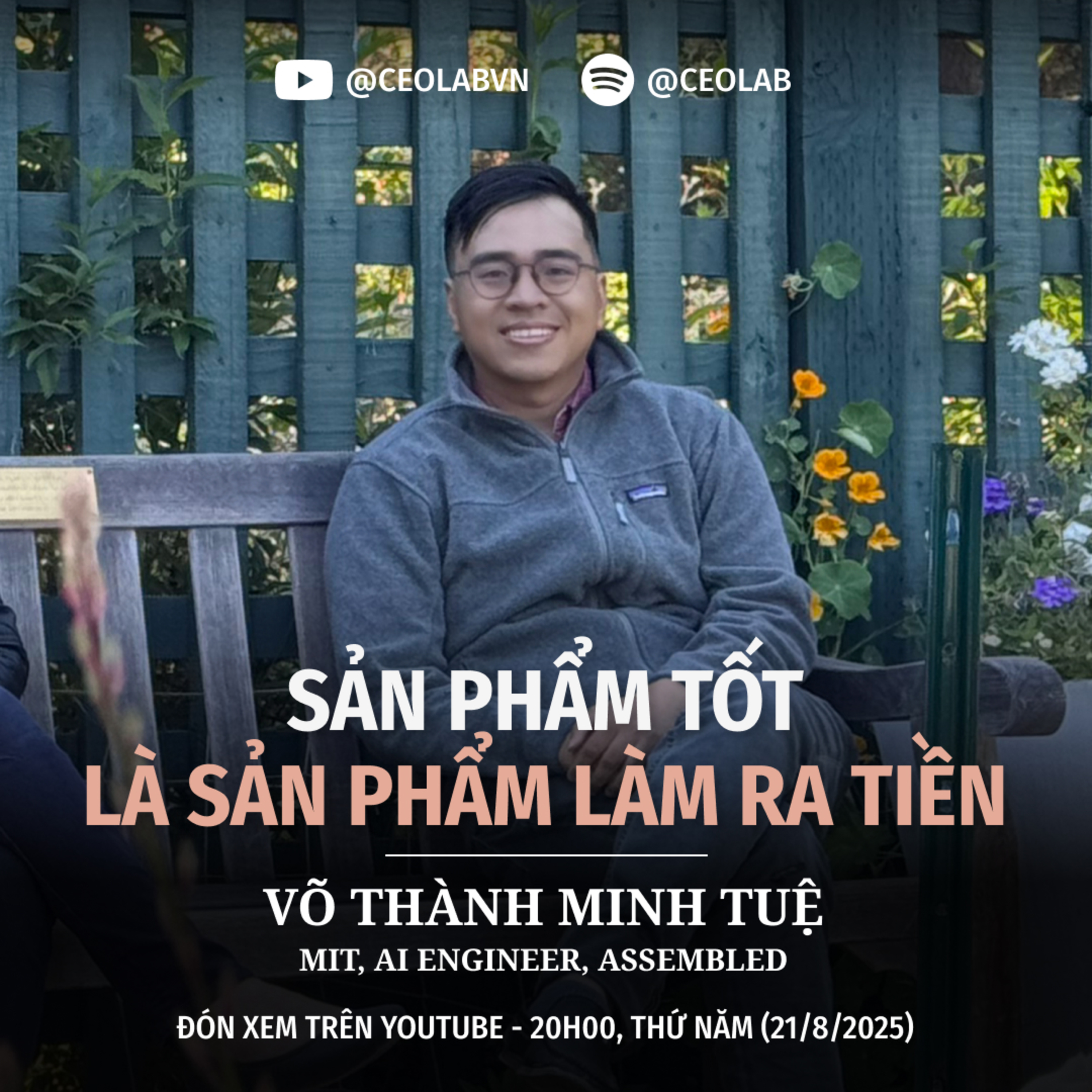 Sản phẩm tốt là sản phẩm làm ra tiền | Võ Thành Minh Tuệ - MIT, AI Engineer, ASSEMBLED