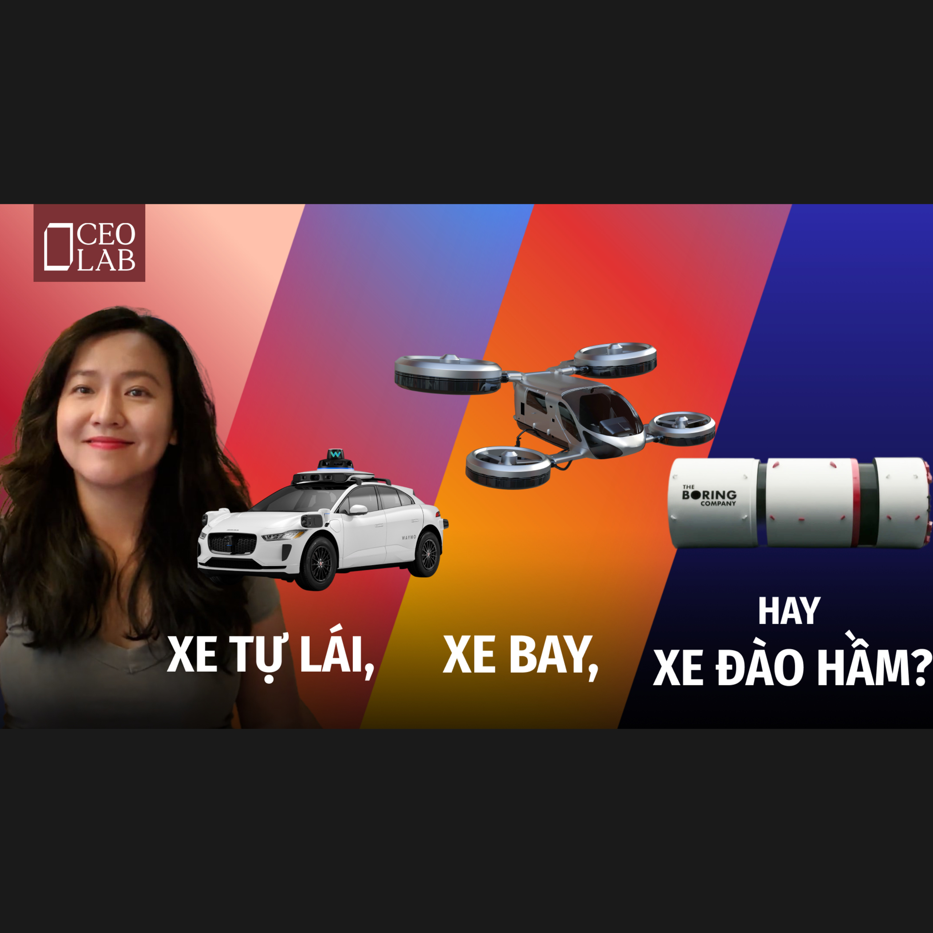 Xe tự lái, xe bay, hay xe đào hầm?