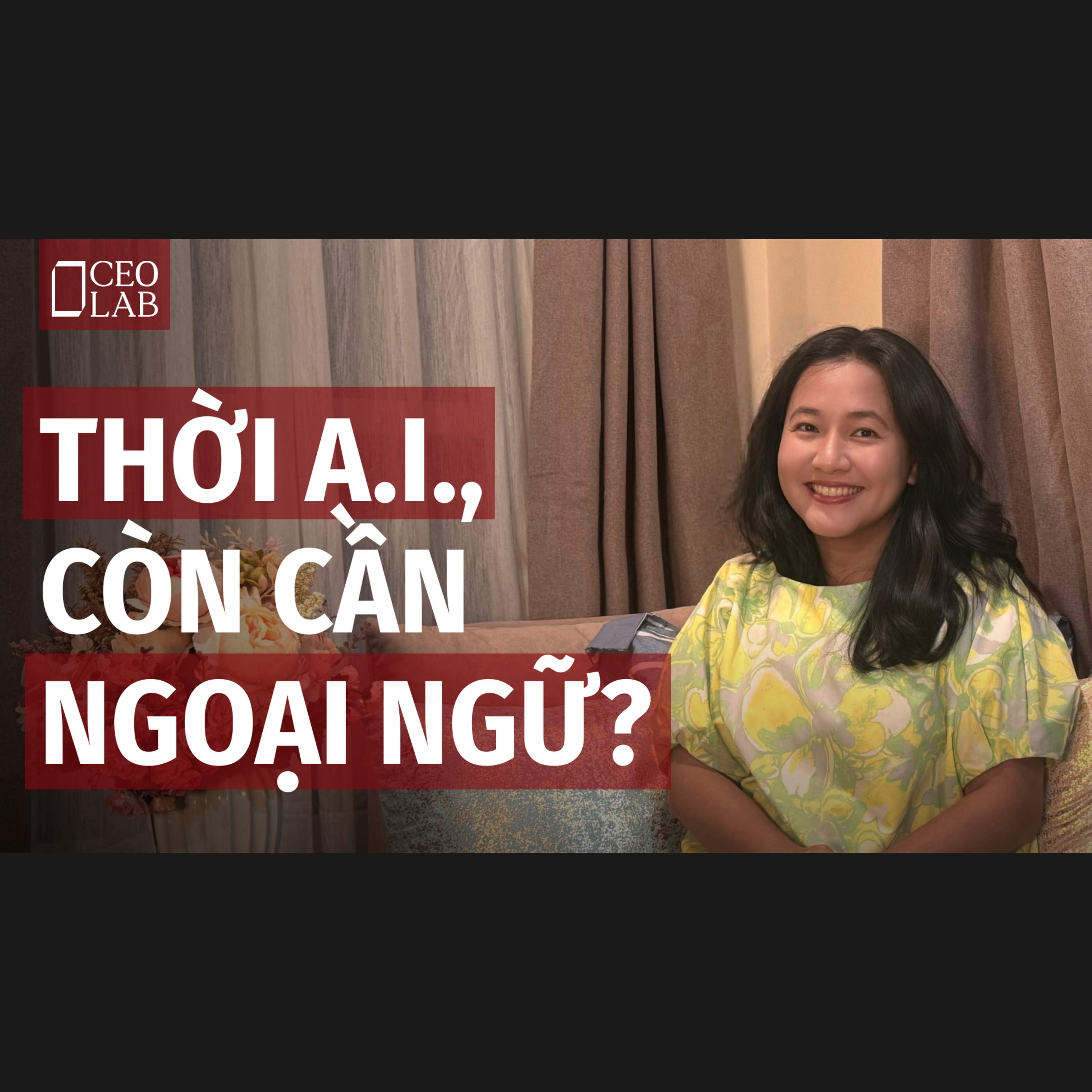 Thời AI, còn cần học ngoại ngữ không?