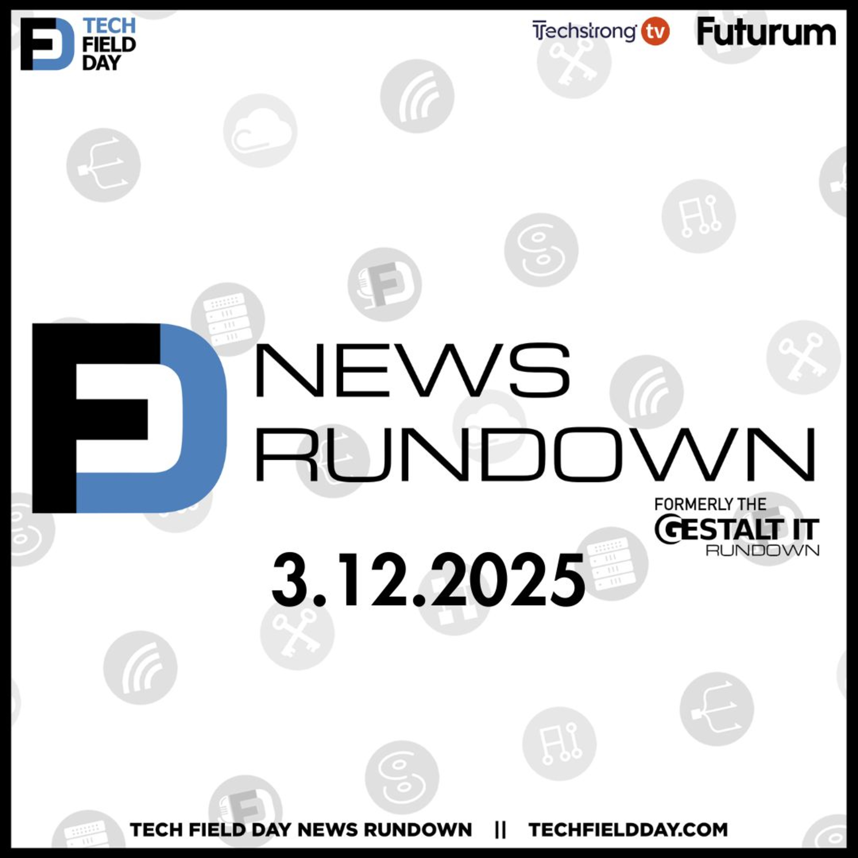 Is The CHIPS Act Crushed? || Tech Field Day News Rundown: March 12, 2025