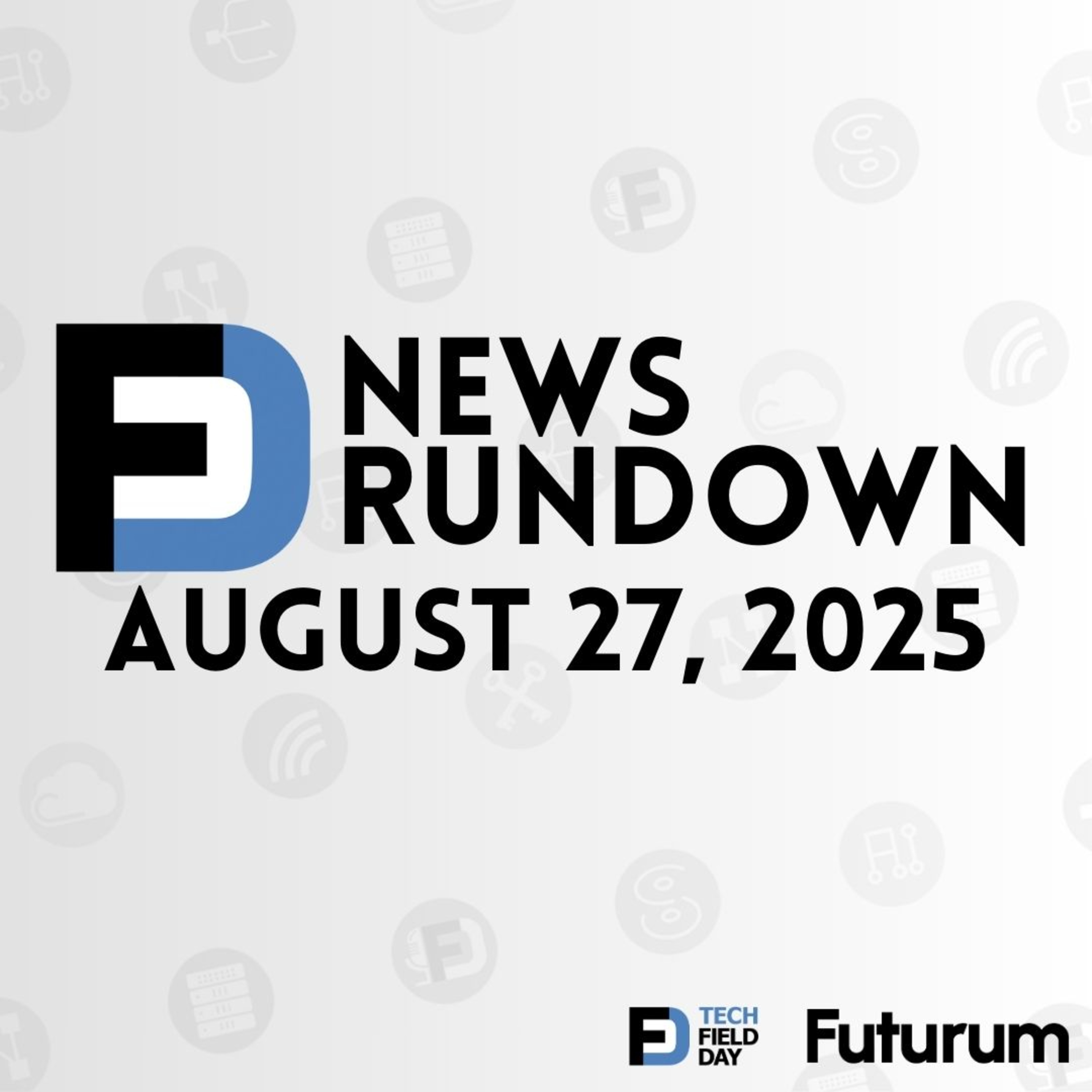 Oracle CSO Mary Ann Davidson Retires Amid AI Shift | Tech Field Day News Rundown: August 27, 2025