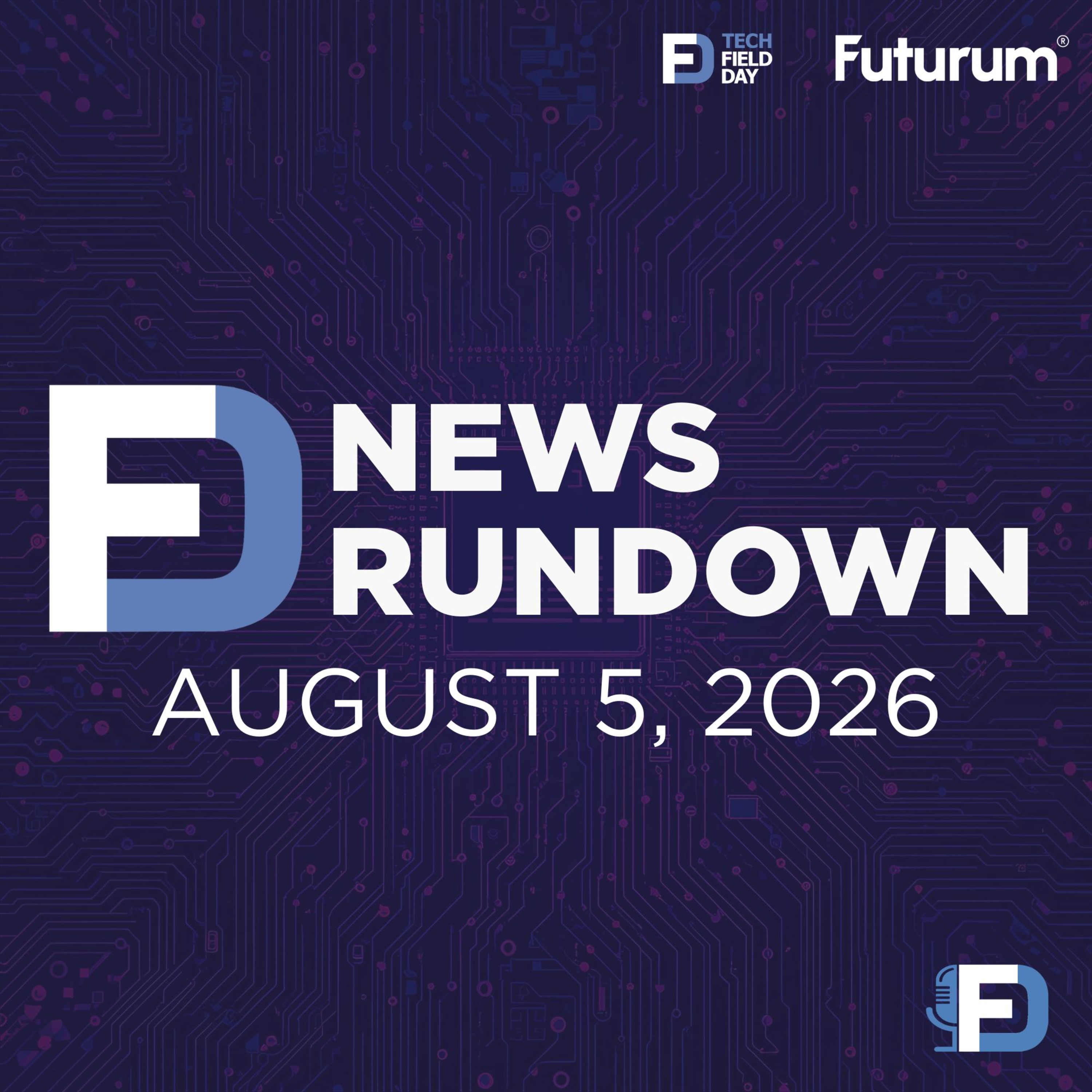 Rogue AI Agents, Copilot Exploits, & EU AI Enforcement | Tech Field Day News Rundown: August 5, 2026 episode artwork