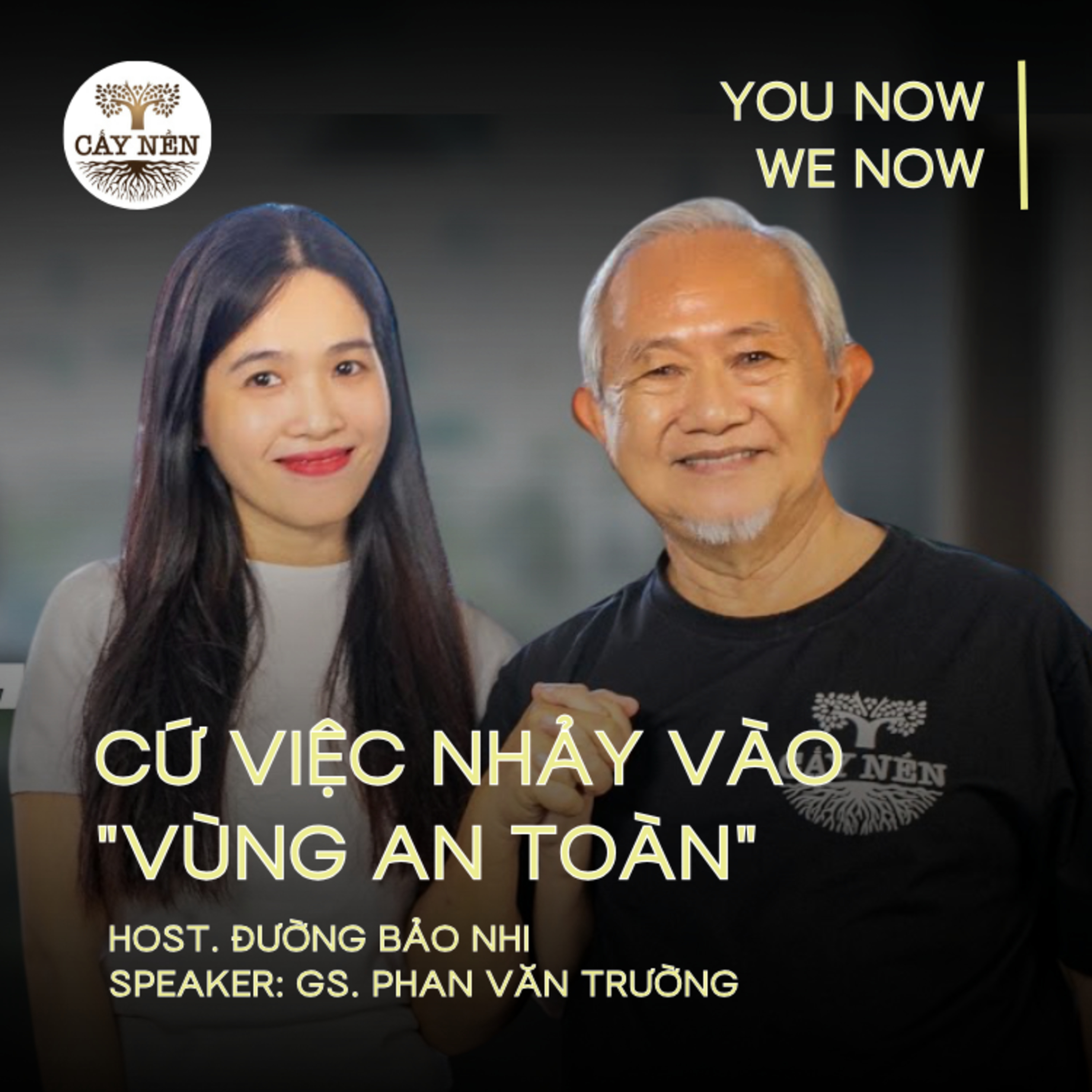 Tập 01: Cứ việc nhảy vào "VÙNG AN TOÀN" | YOU NOW WE NOW series | Cấy Nền Radio episode artwork