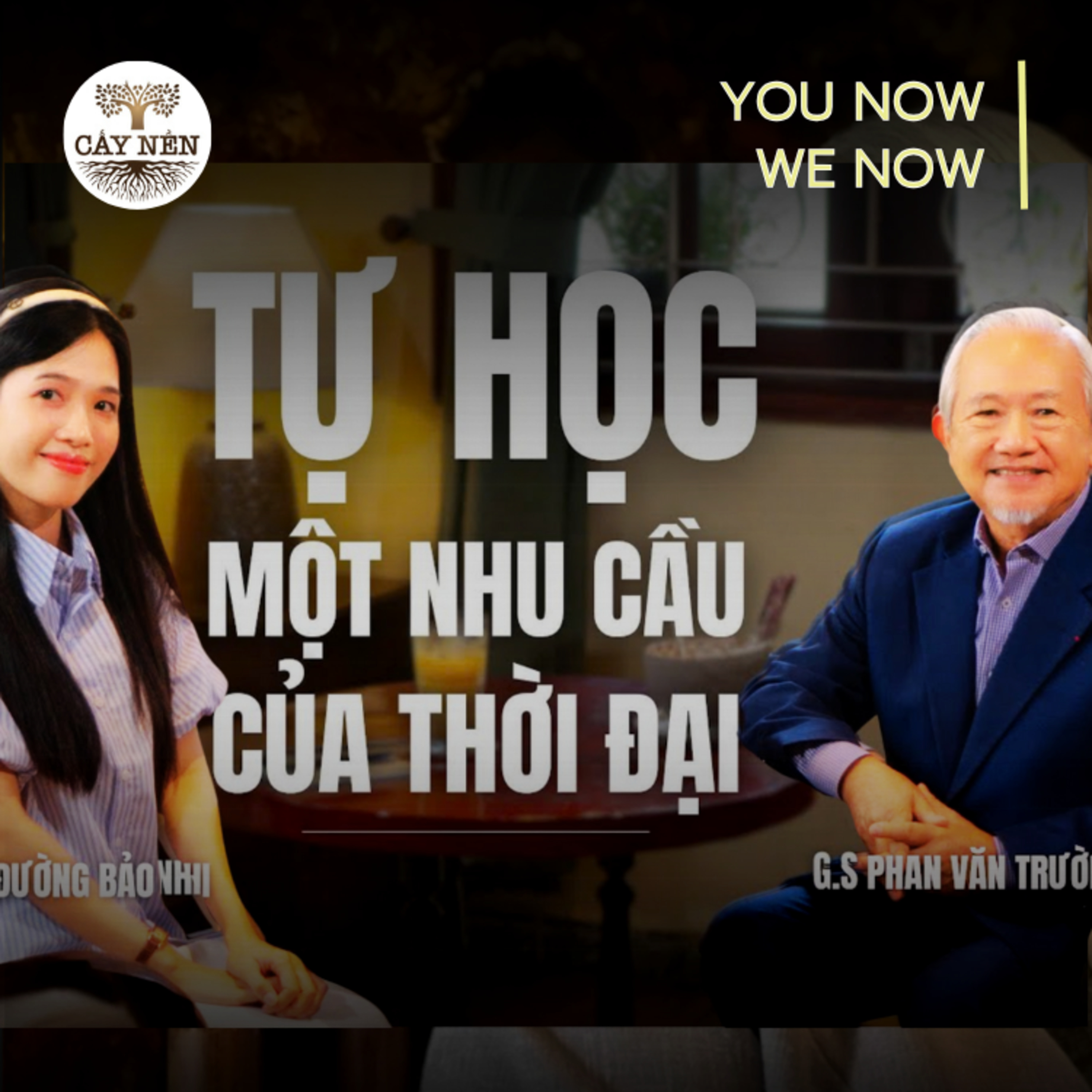 Tập 02: "TỰ HỌC" - Một nhu cầu của thời đại | YOU NOW WE NOW series | Cấy Nền Radio episode artwork