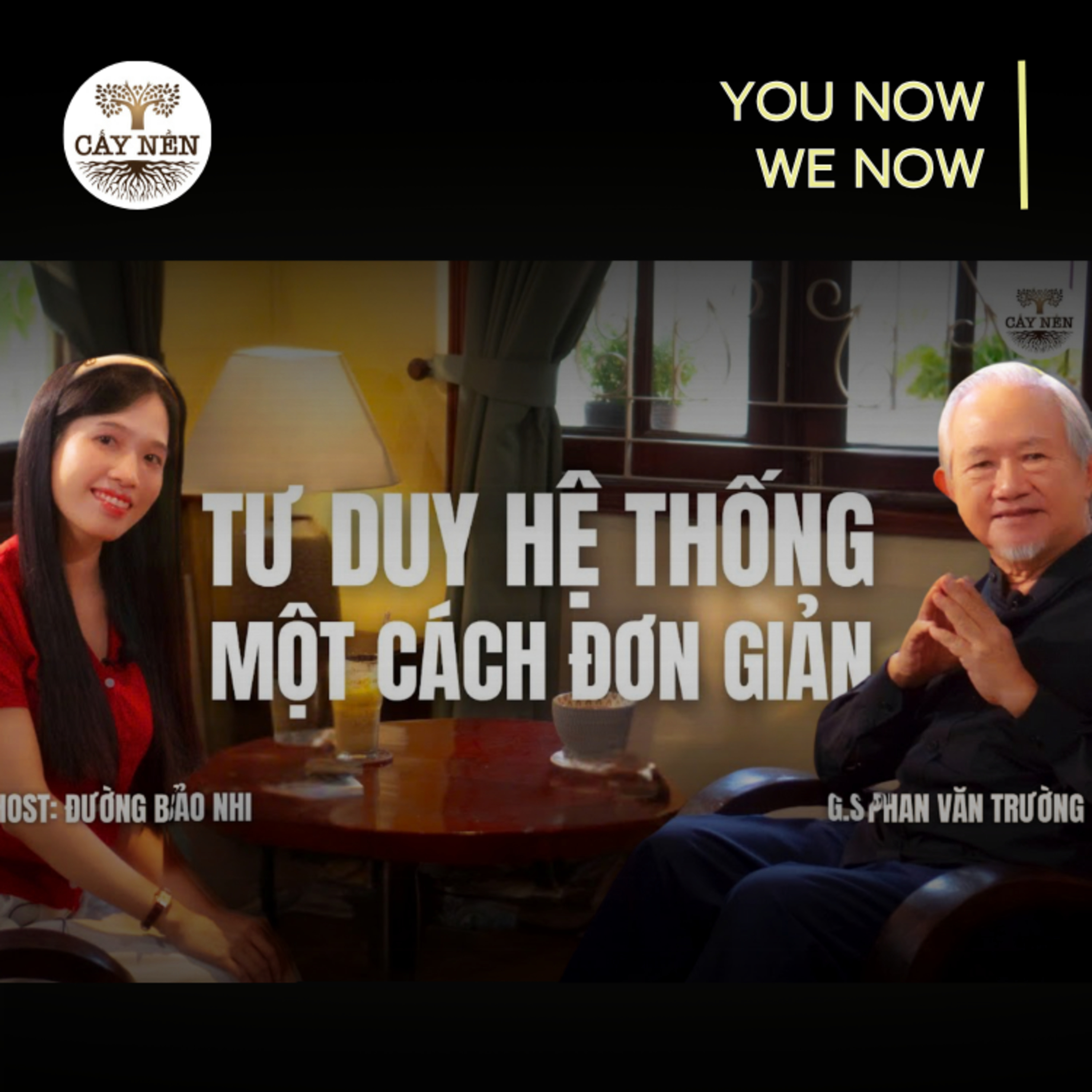 Tập 04: TƯ DUY HỆ THỐNG một cách đơn giản | YOU NOW WE NOW series | Cấy Nền Radio episode artwork