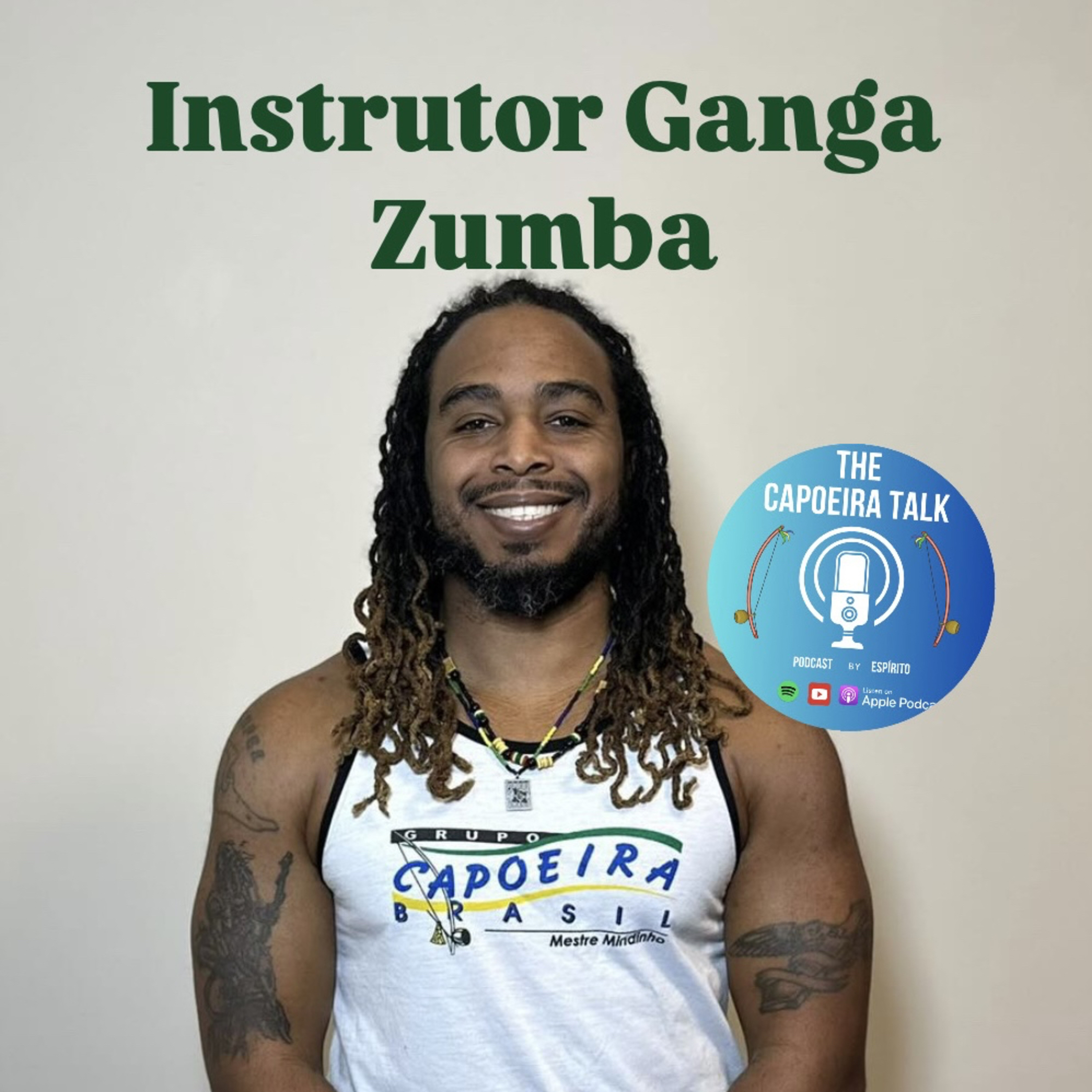 Ep. 22 - Instrutor Ganga Zumba // Capoeira Brasil Virginia Beach episode artwork