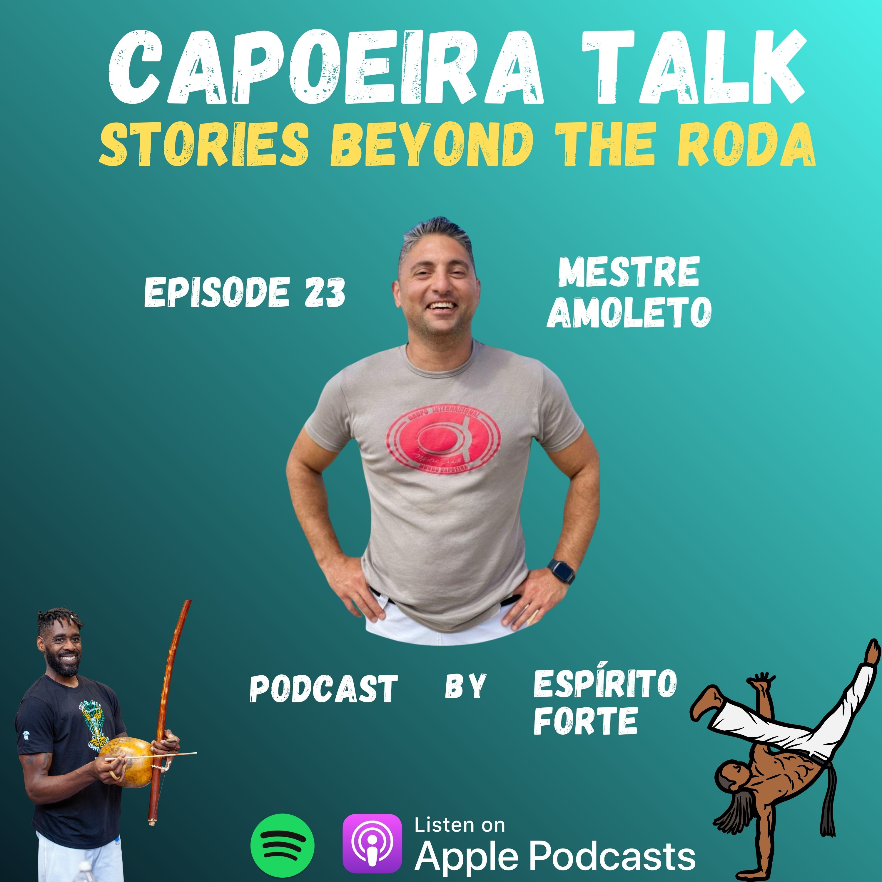 Ep. 23 - Mestre Amoleto • Grupo Internacional Mundo Capoeira episode artwork