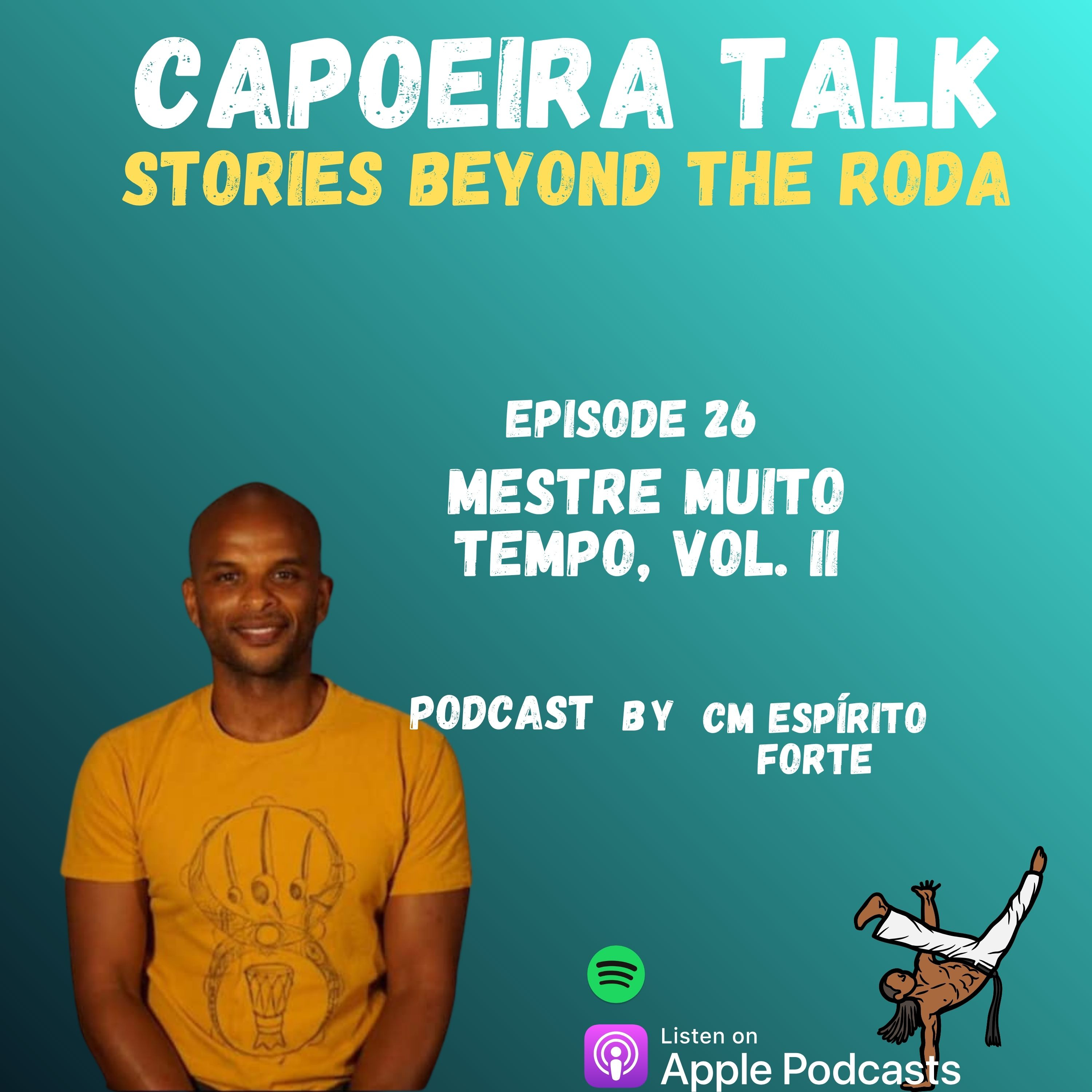 Ep. 26 - Mestre Muito Tempo, Vol. II • Capoeira Batuque LA episode artwork