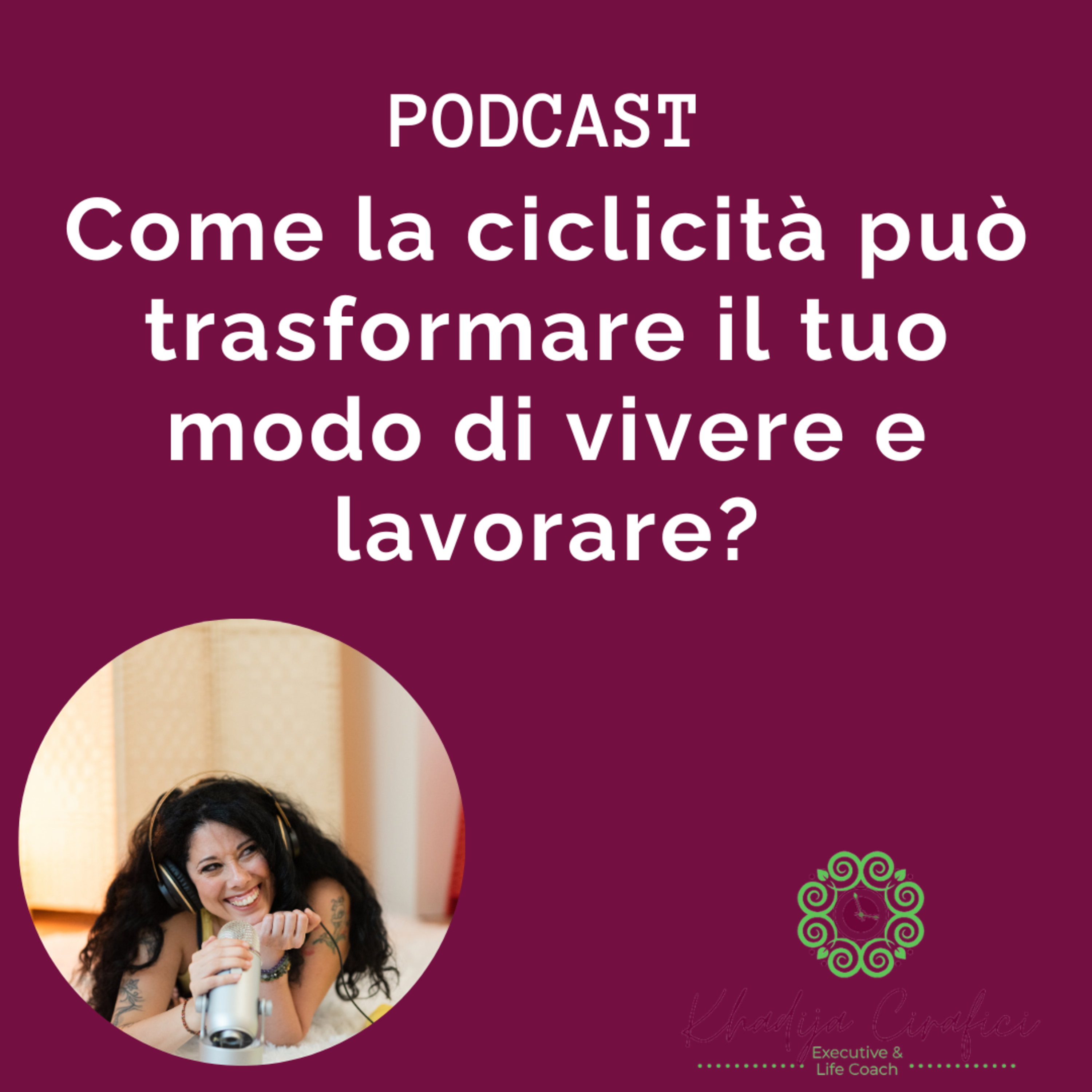 Come la ciclicità può trasformare il tuo modo di vivere e lavorare? episode artwork