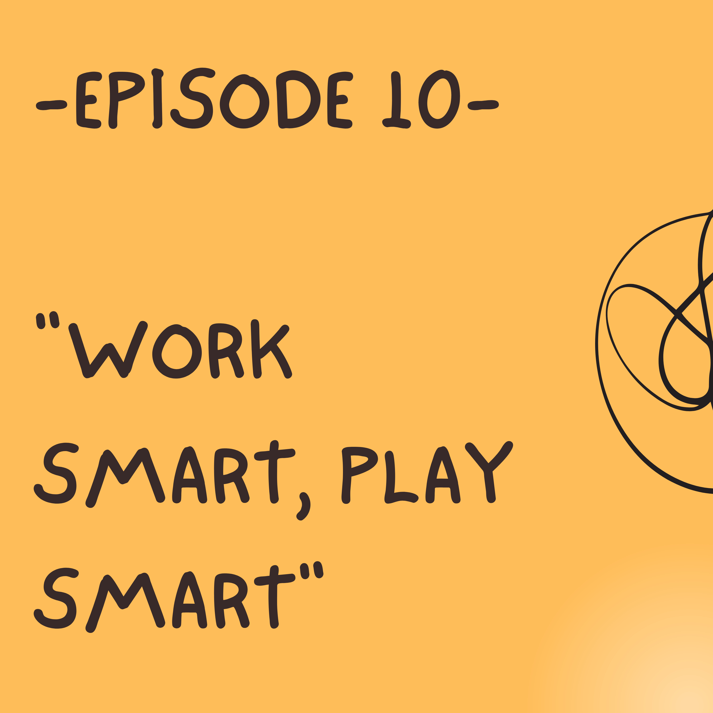 "Work Smart, Play Smart"