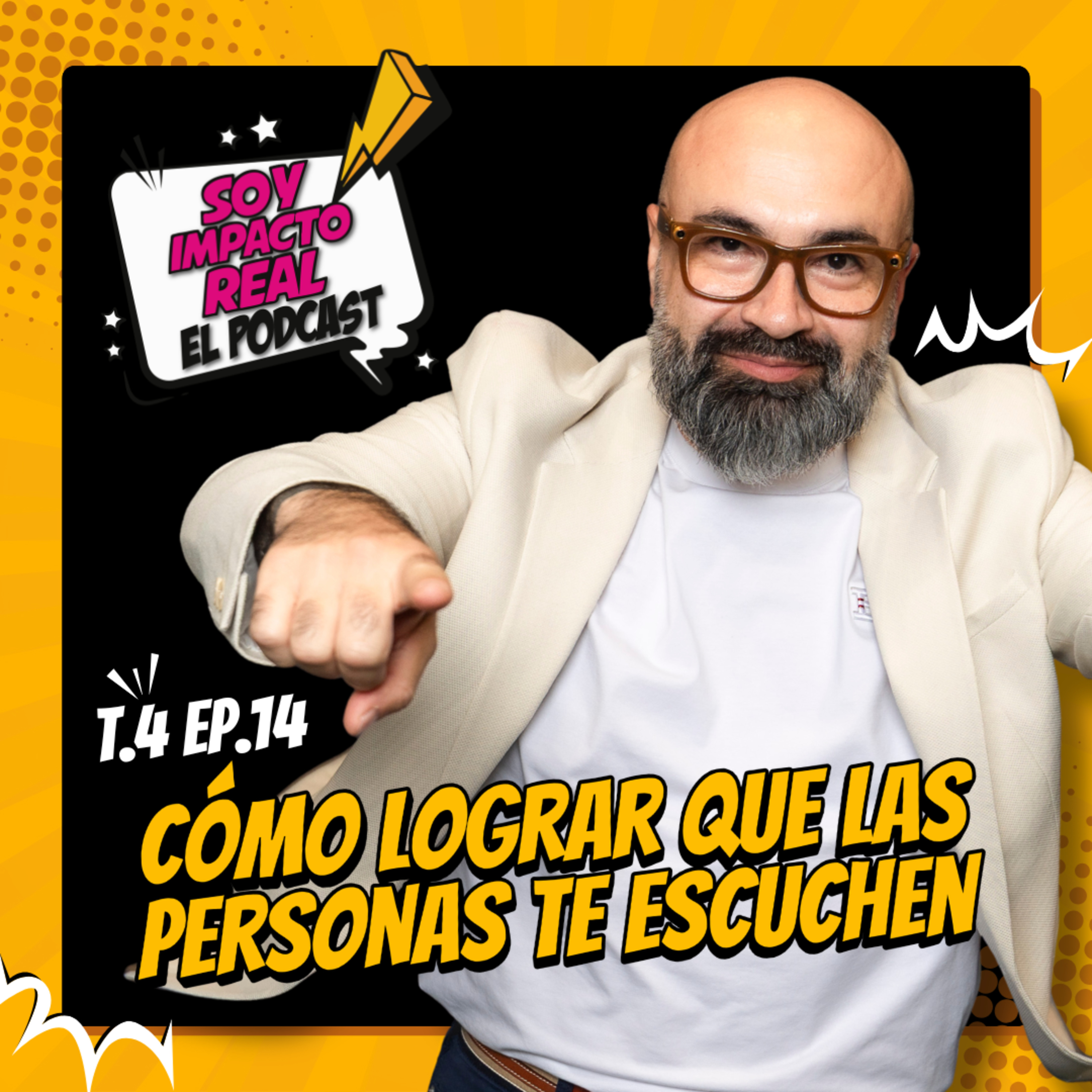Cómo lograr que las personas te escuchen | Soy Impacto Real episode artwork