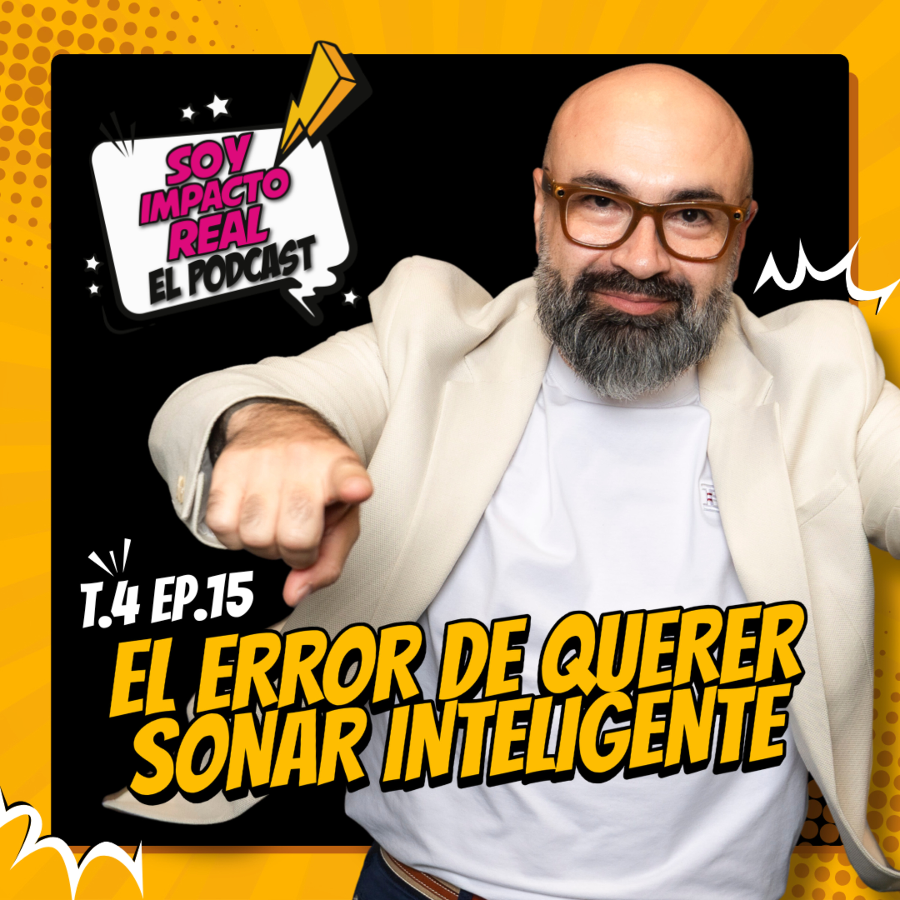El error de querer sonar inteligente | Soy Impacto Real episode artwork