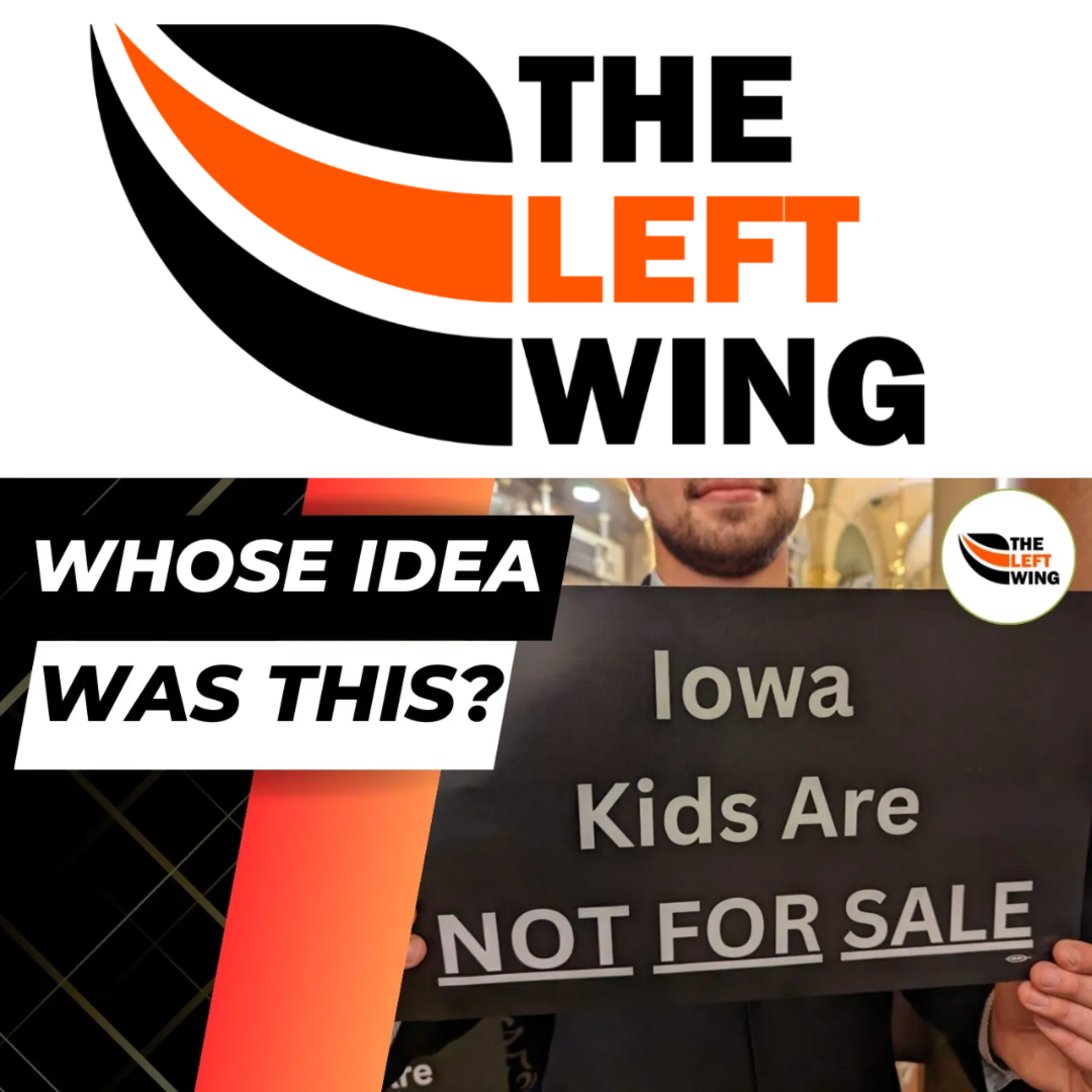WHY Is Iowa ROLLING BACK Child Labor Laws? - The Left Wing 5.3 episode artwork
