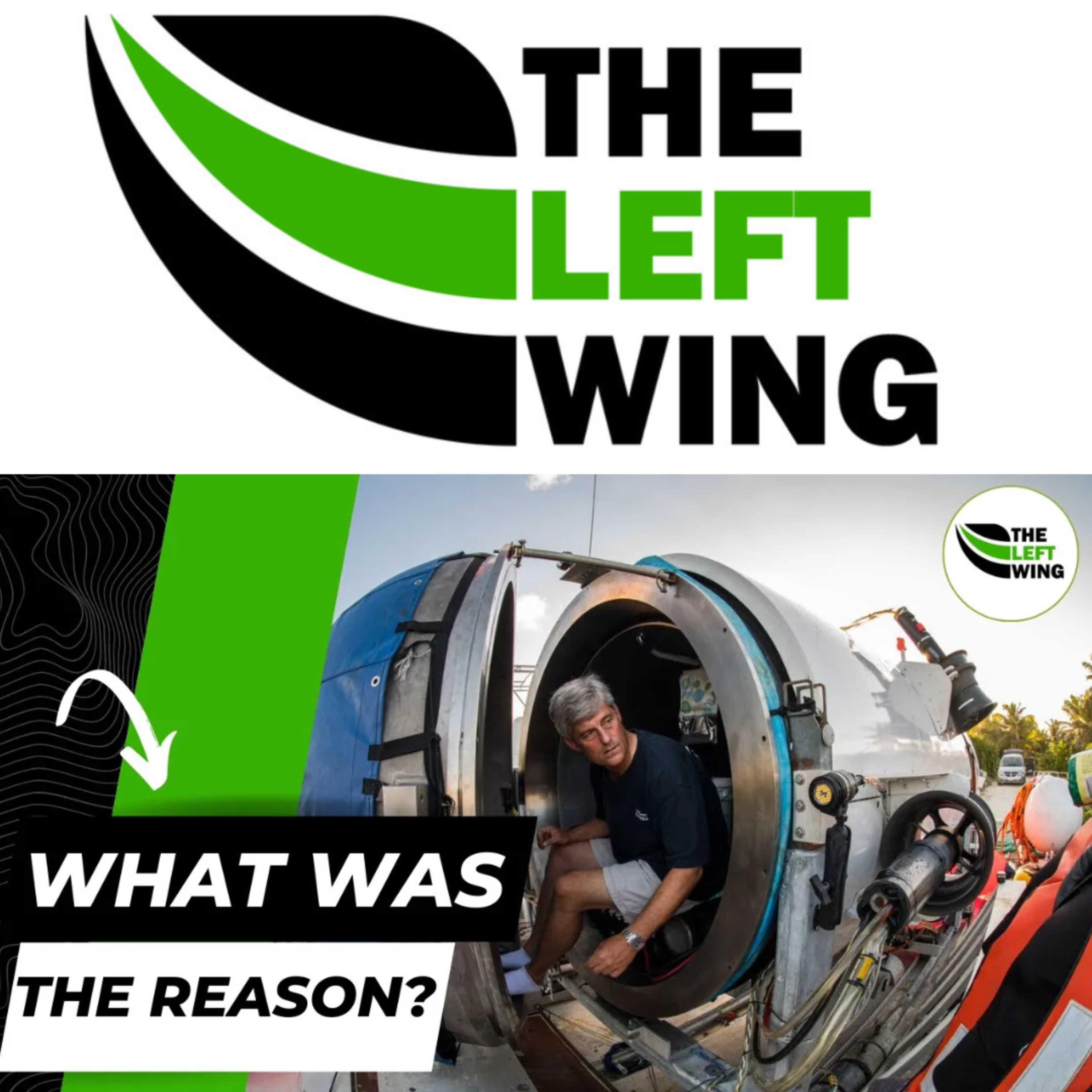 OCEANGATE: Why Was Everyone OBSESSED With Titanic Submersible? | The Left Wing 9.1  episode artwork