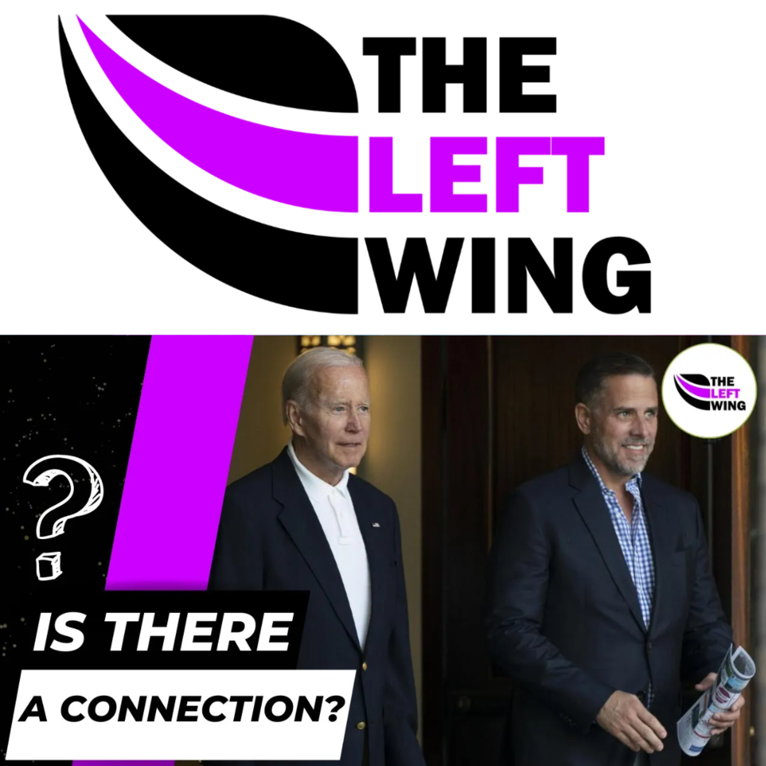 HUNTER BIDEN Probe Might Also Link To The PRESIDENT. IRS Whistleblower Claims | The Left Wing 9.2 episode artwork
