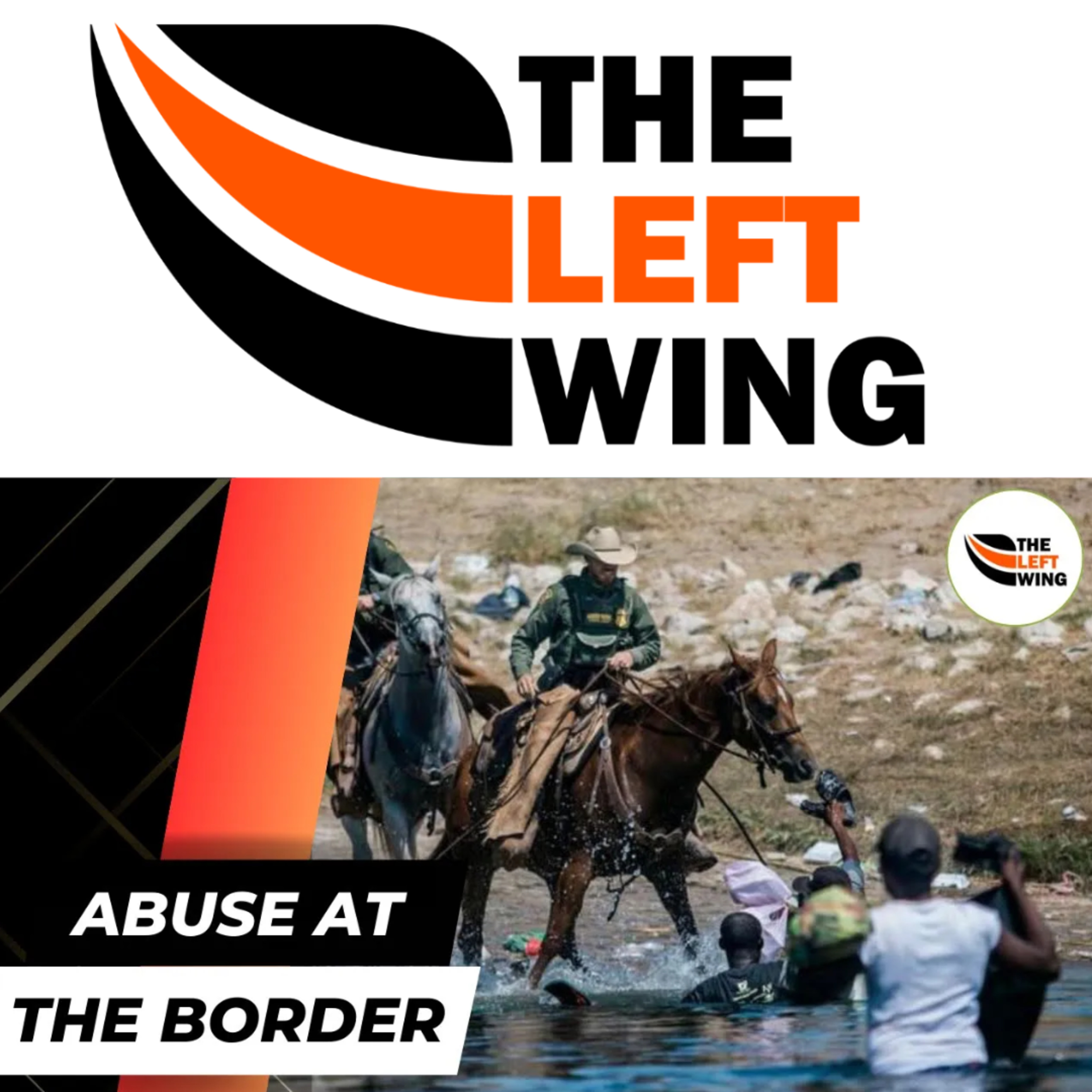 Texas BORDER PATROL Accused Of ABUSING Migrant Children At Southern Border | The Left Wing 12.1 episode artwork