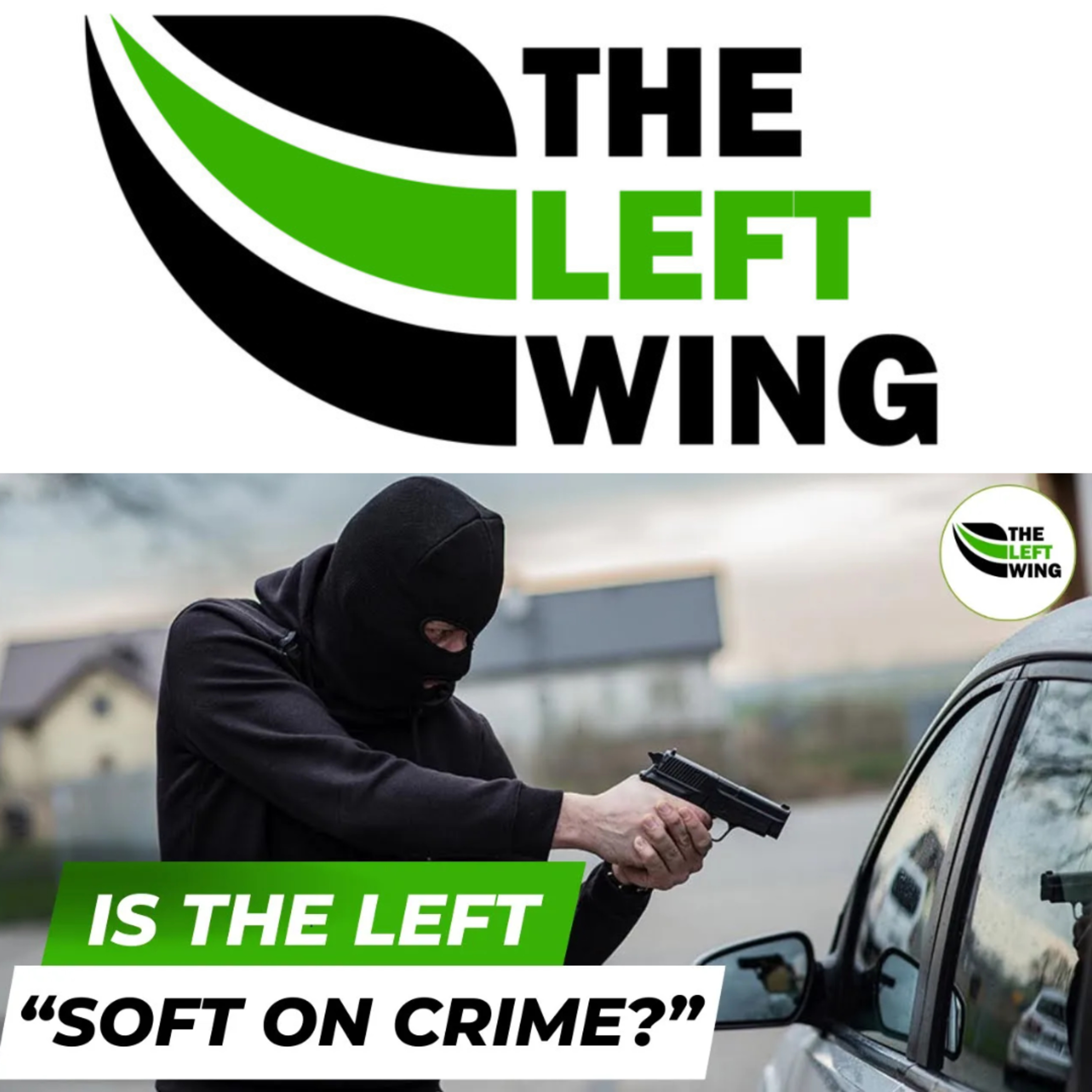 Is The Left "Tough on Crime?” How Do You Lower Crime Rates In Cities? | The Left Wing Mailbag episode artwork