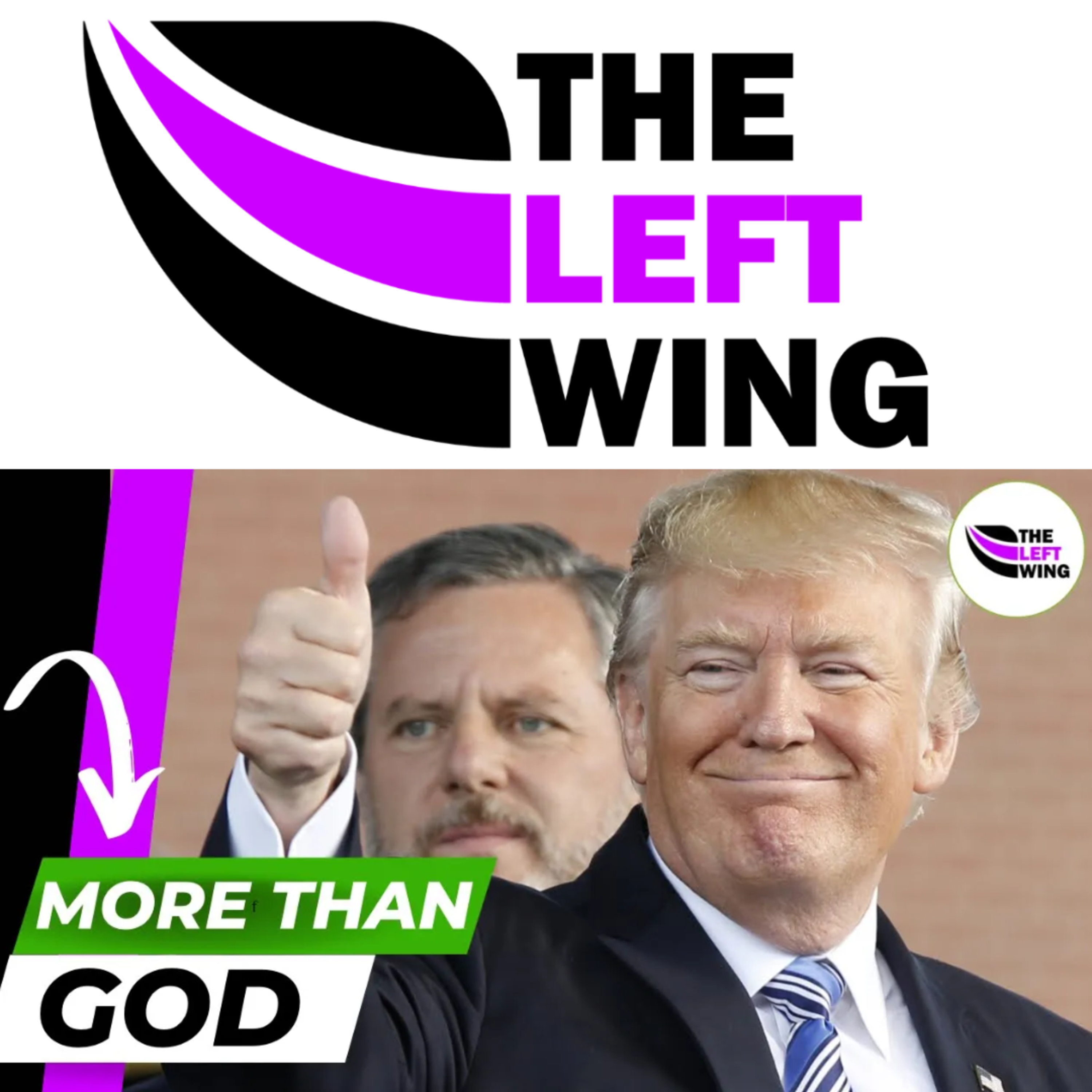 New Poll Says Trump Voters Trust Him More Than God/Religious Leaders 👀 | The Left Wing 17.6 episode artwork