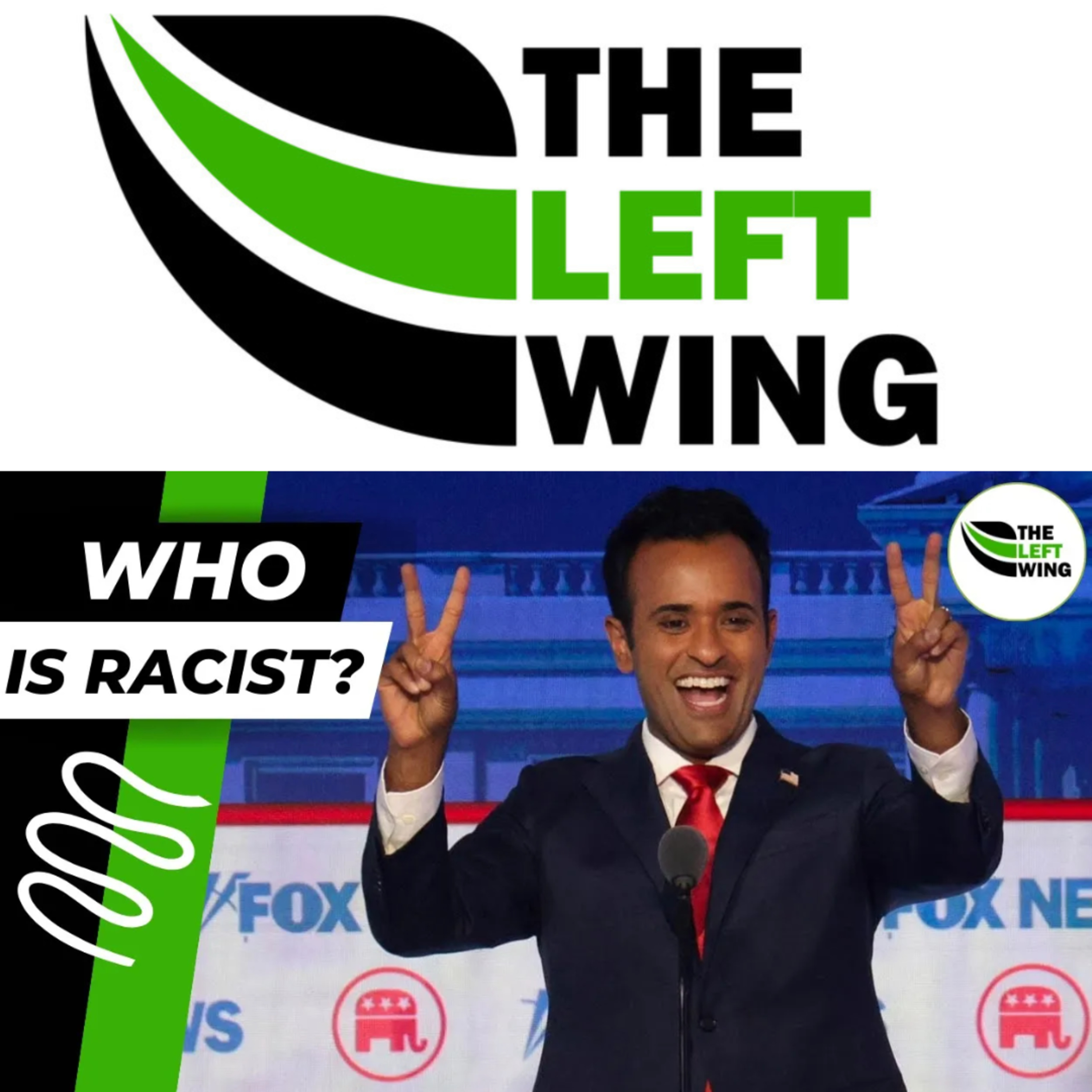 Vivek Ramaswamy Faces BACKLASH For Saying Only “Modern Left” Is Racist On CNN | The Left Wing 18.5 episode artwork