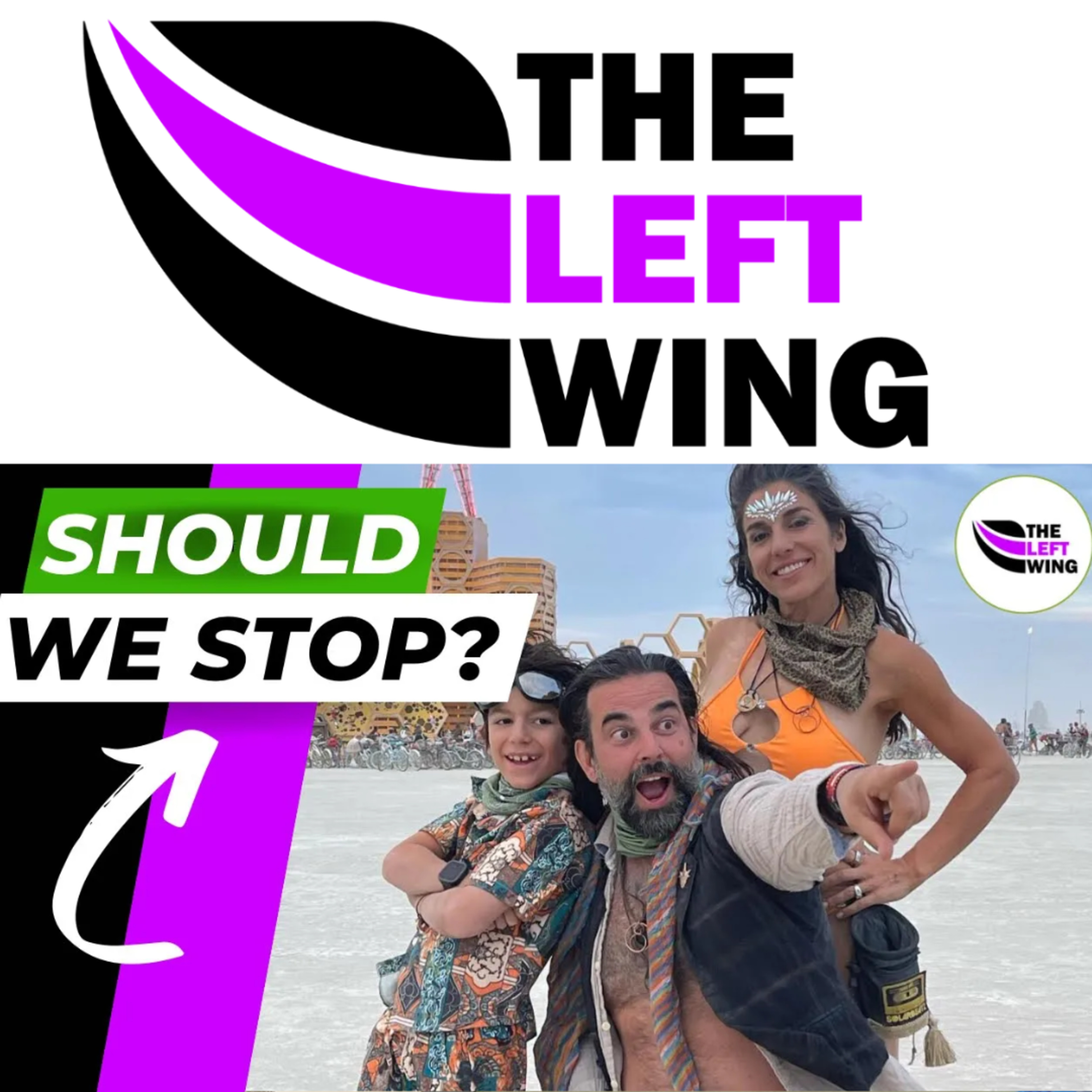 Is It Wrong To Attend Festivals Like Burning Man? | The Left Wing 19.2 episode artwork