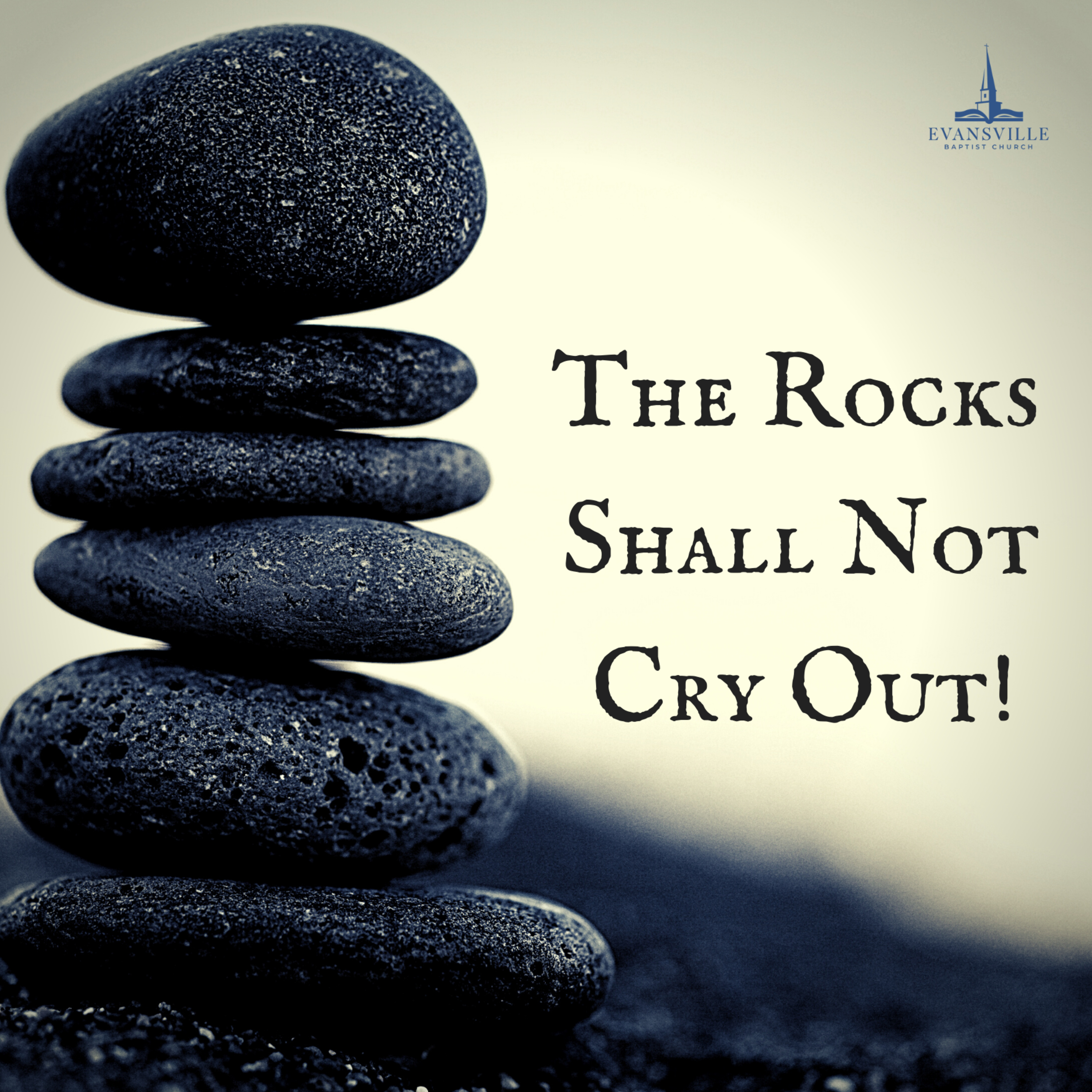 The Rocks shall not Cry Out! - Pastor Harris