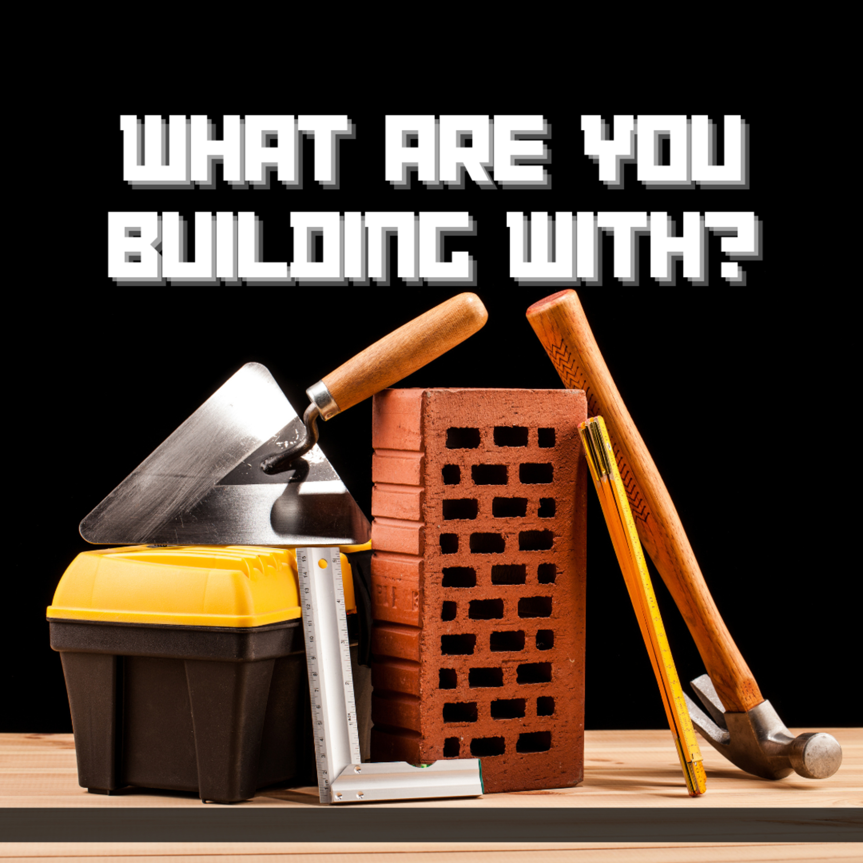 What Are You Building With? - Pastor Harris episode artwork
