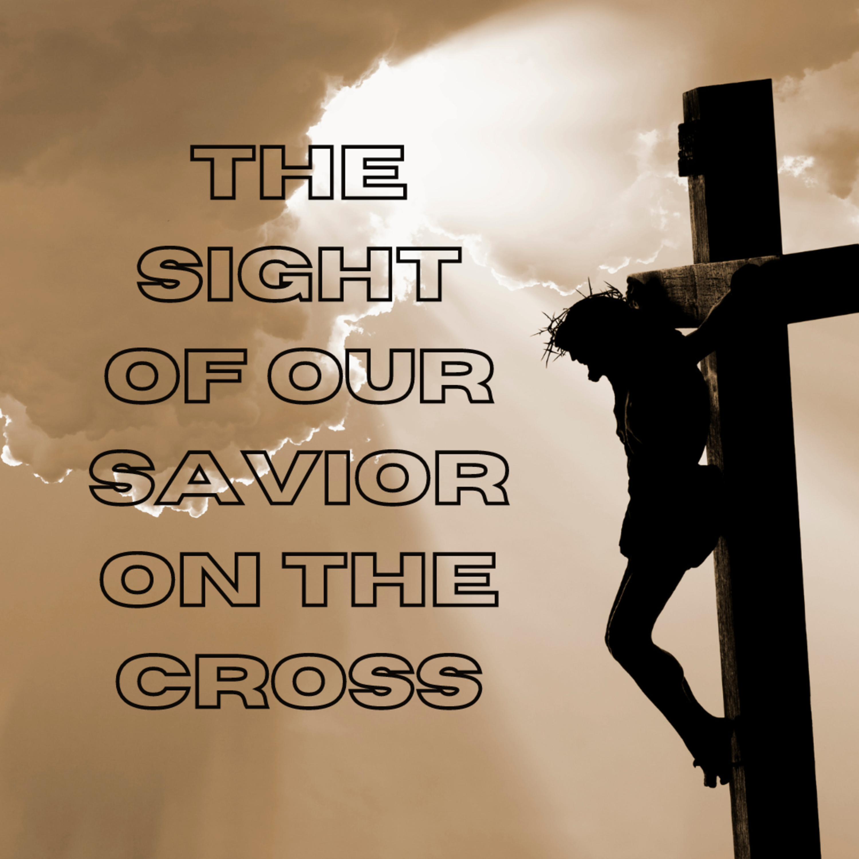 The Sight of our Savior on the Cross - Pastor Harris episode artwork