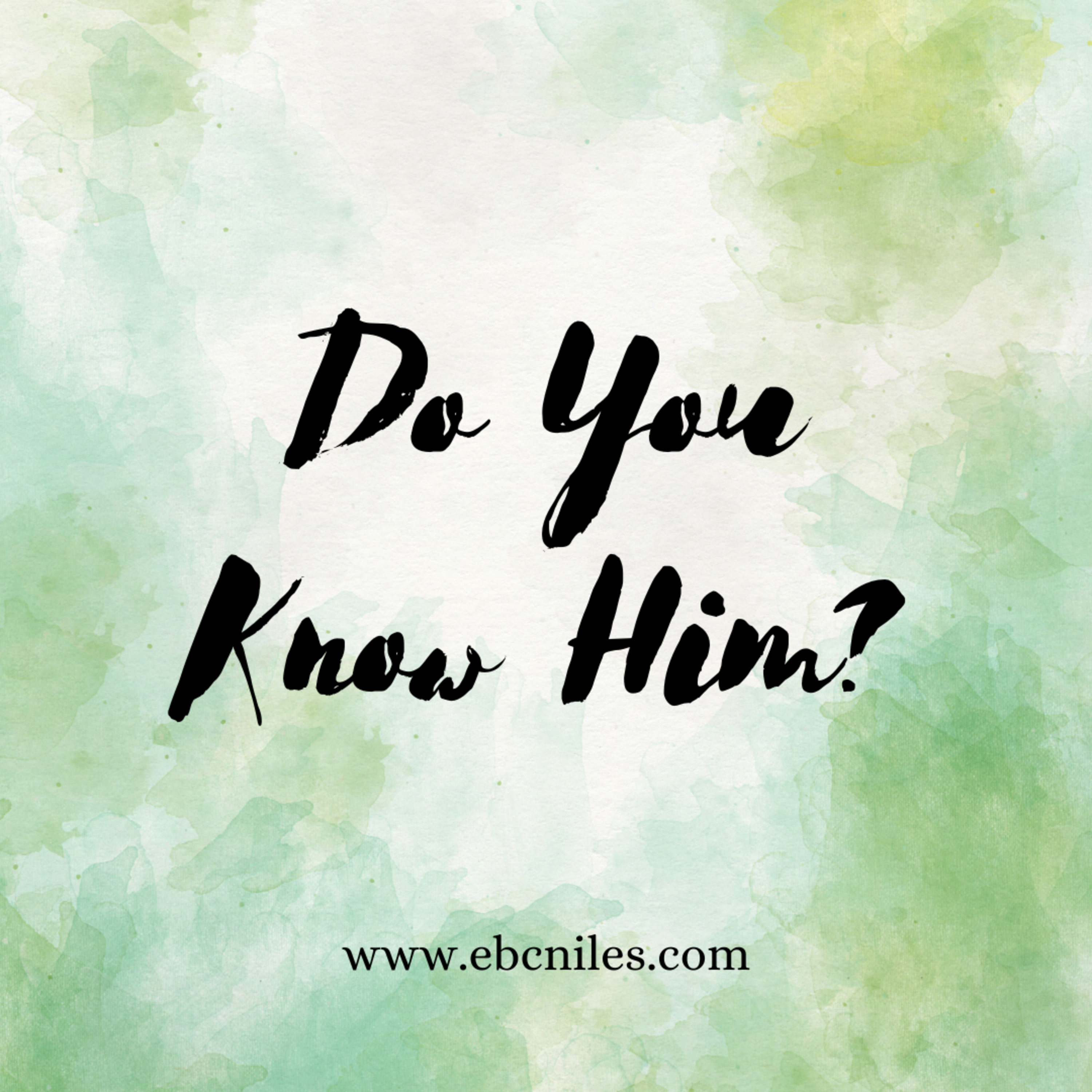 Do You Know Him: Part 2 - Pastor Harris