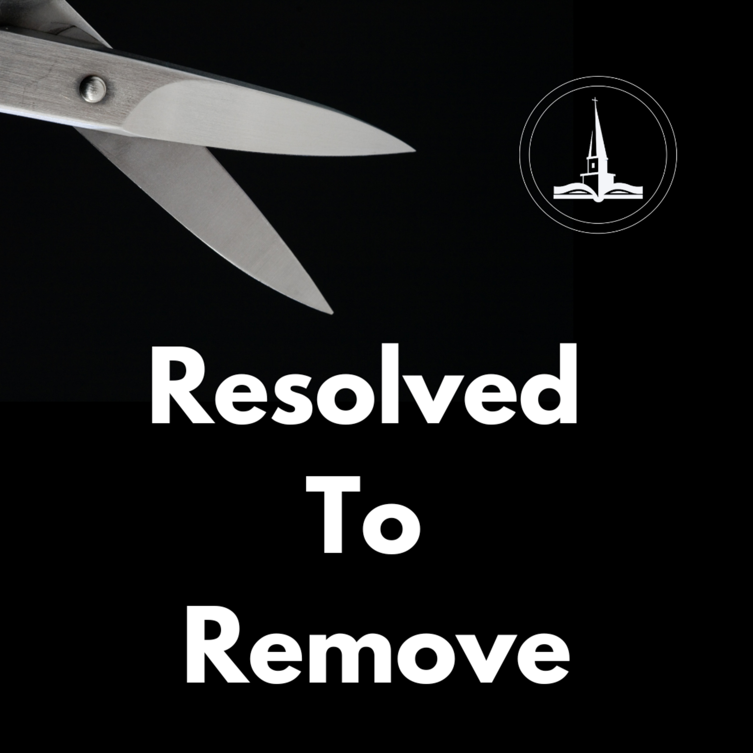 Resolved to Remove - Pastor Harris episode artwork