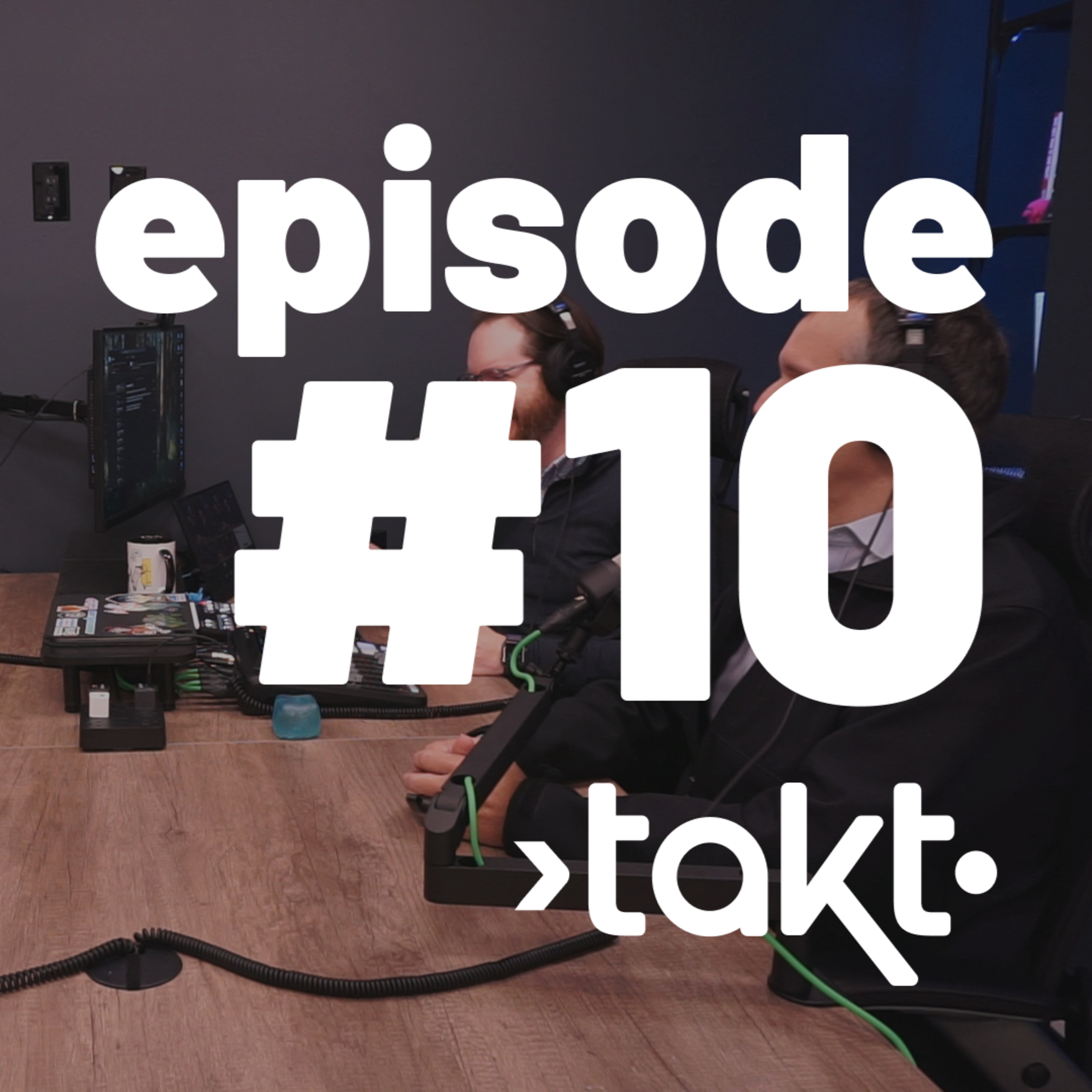 #10 - Takt with Alex Rhea and Noah MacMichael episode artwork