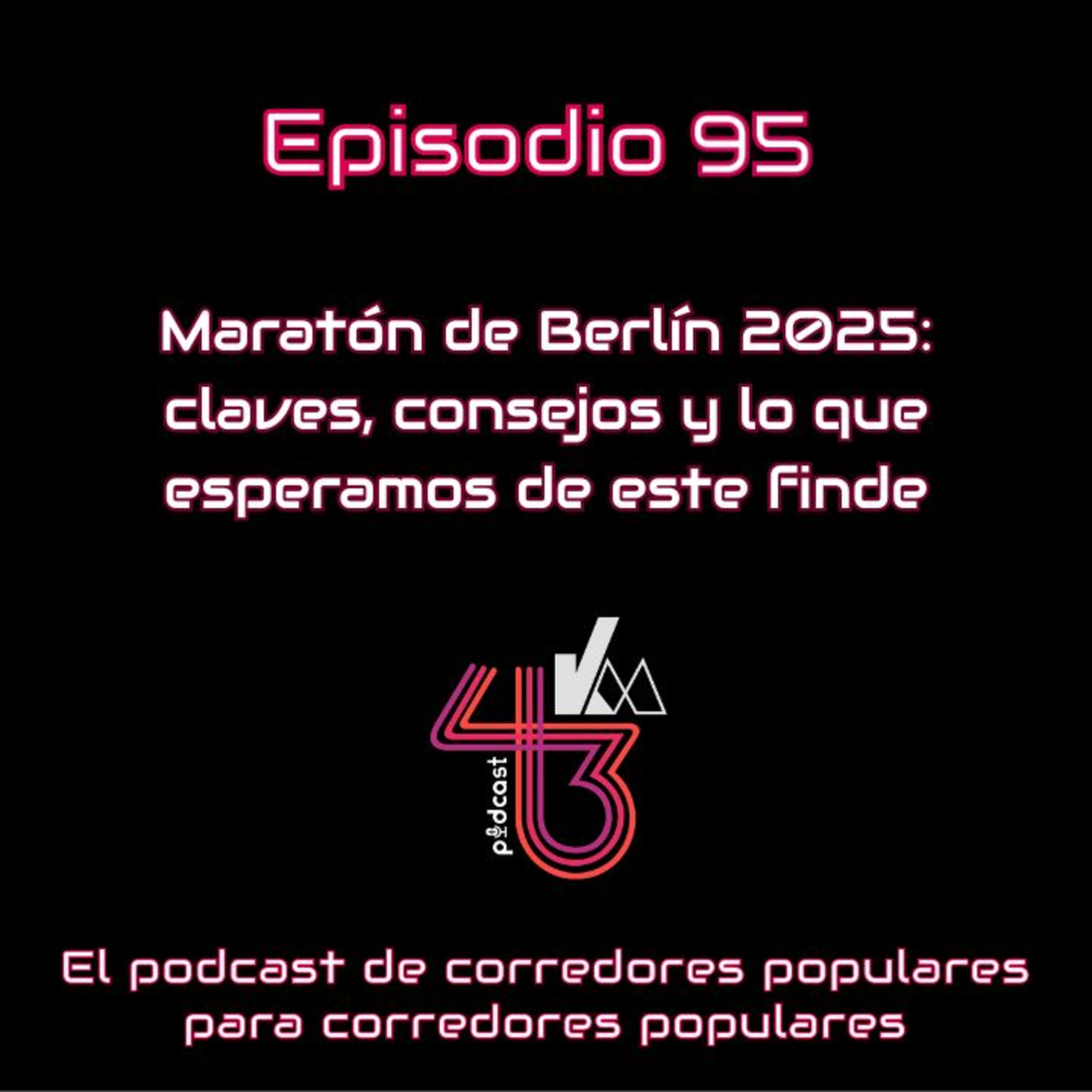 #95 Maratón de Berlín 2025: claves, consejos y lo que esperamos de este finde