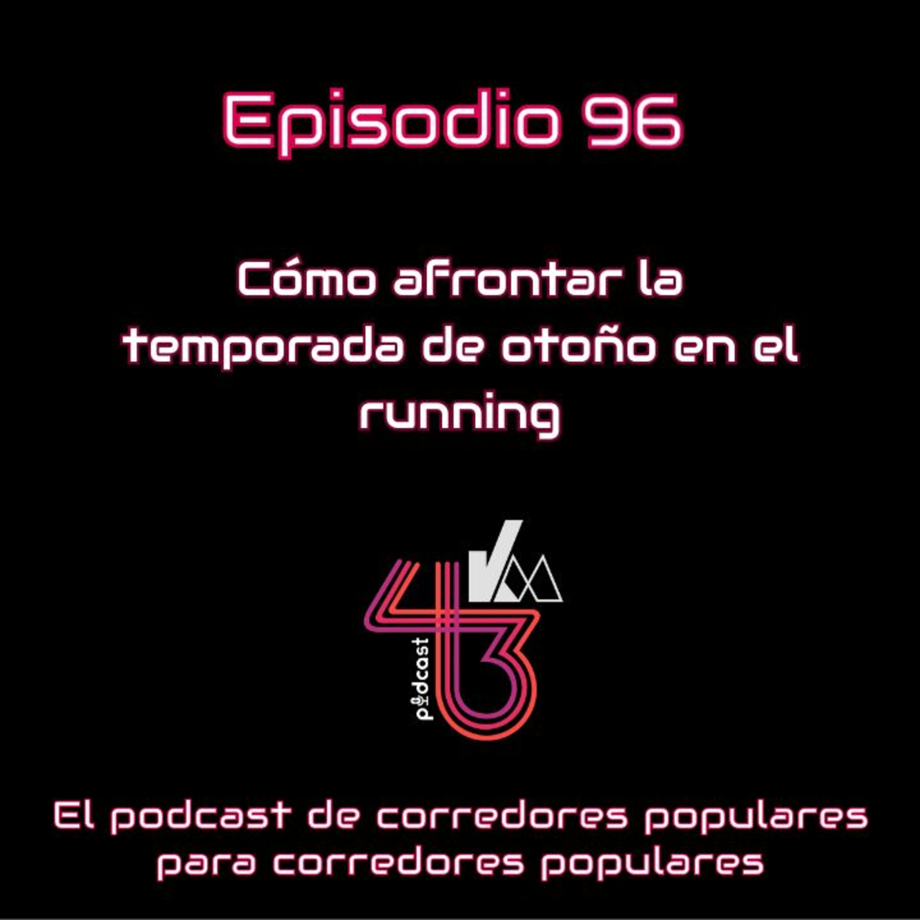 #96 Cómo afrontar la temporada de otoño en el running