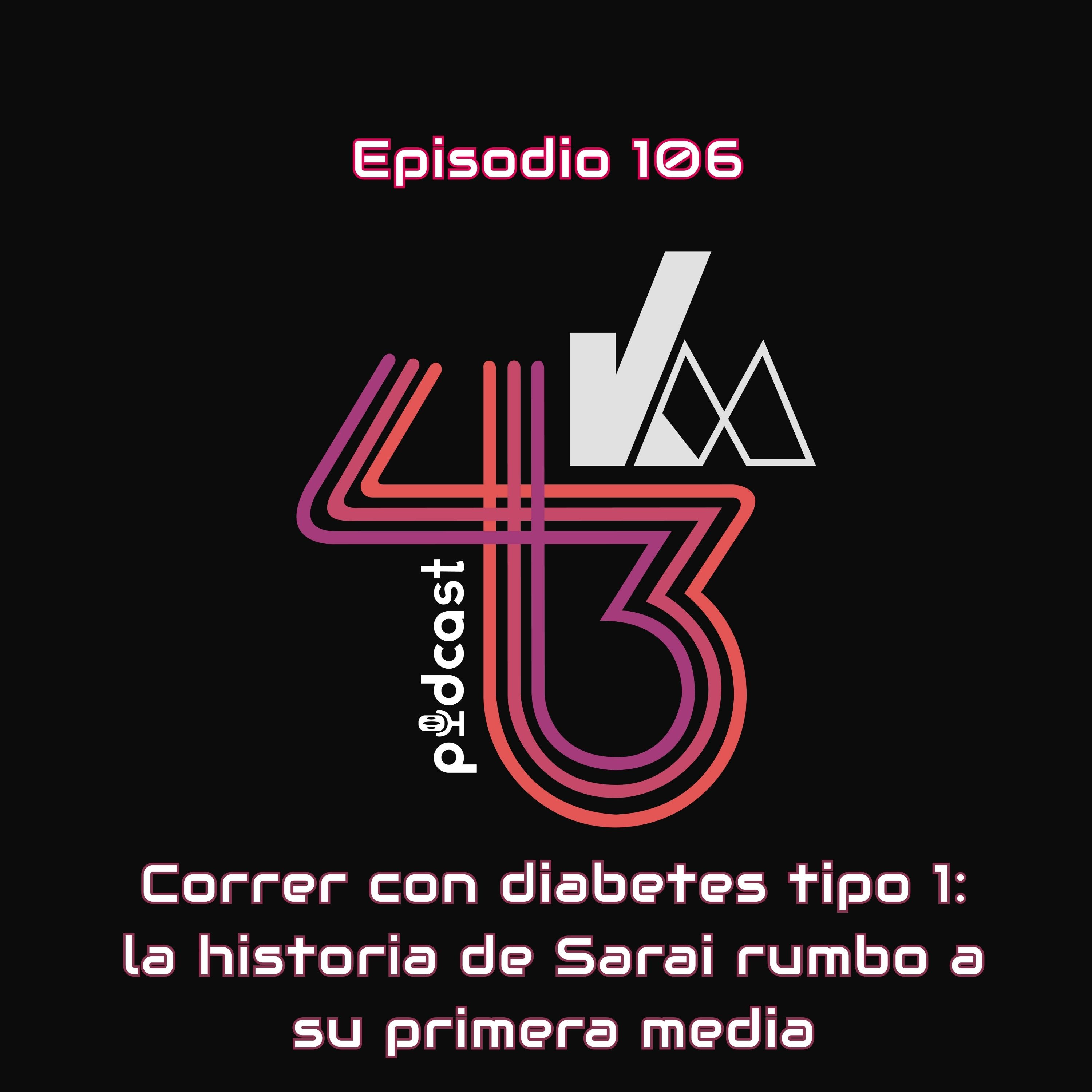 #106 Correr con diabetes tipo 1: la historia de Sarai rumbo a su primera media