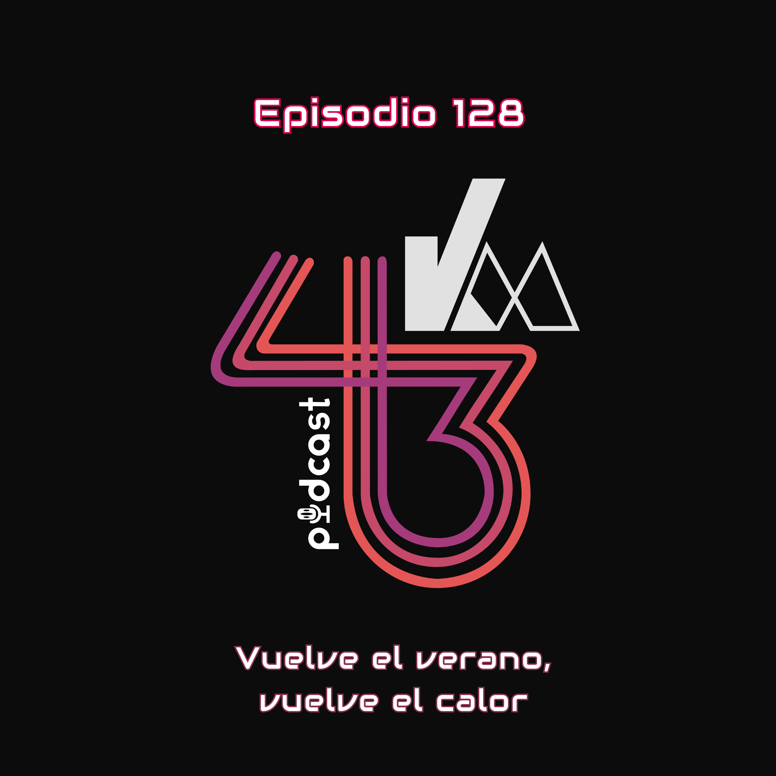 Vuelve el verano, vuelve el calor | KM43 #128