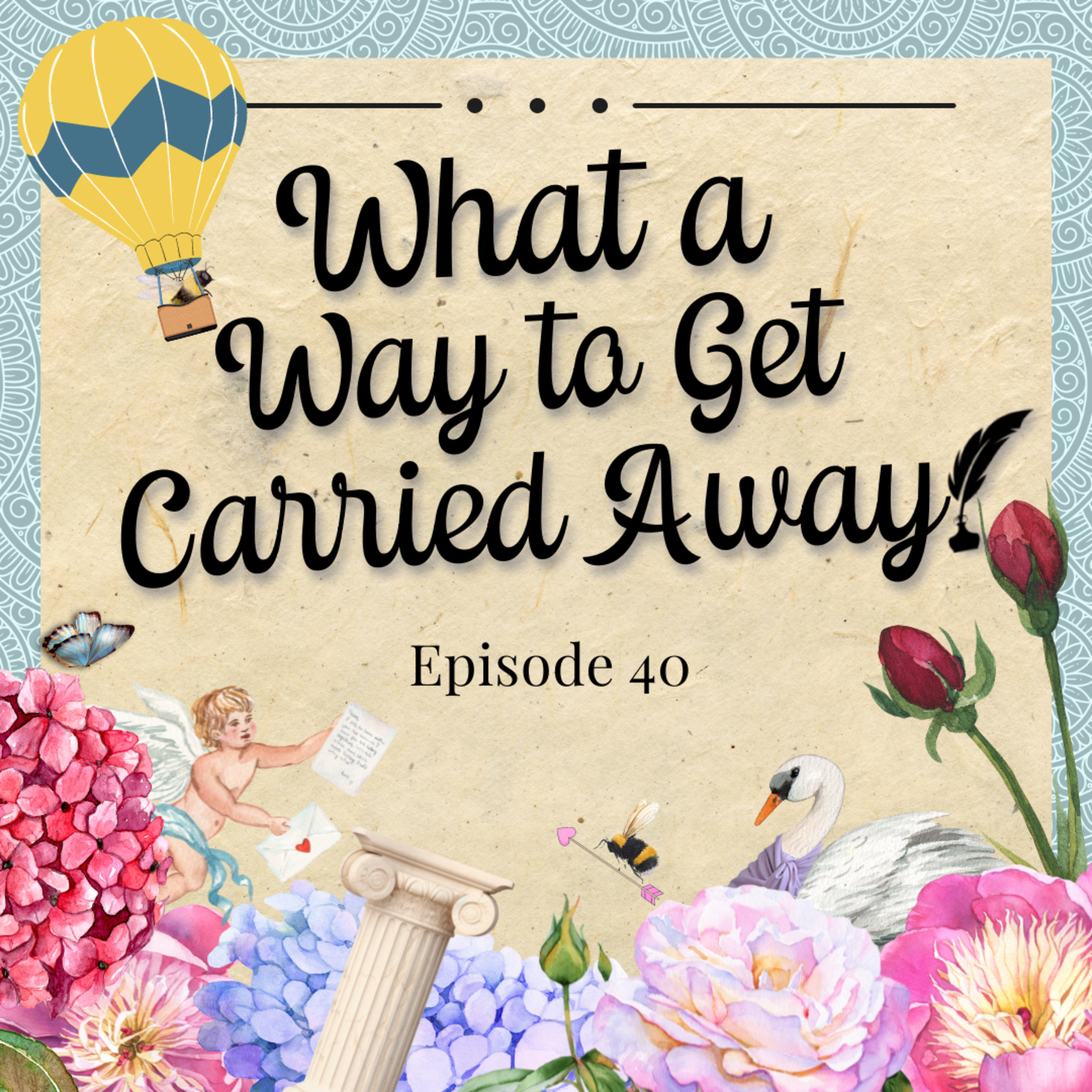 Episode 40 - What a Way to Get Carried Away! [Bridgerton Season 3 Trailer Reaction and Discussion] episode artwork