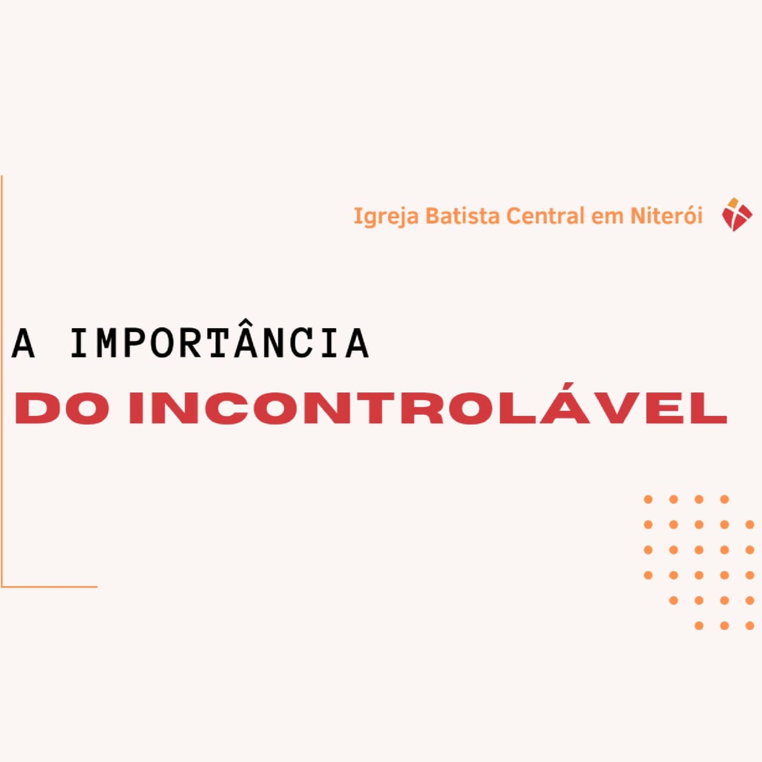 A IMPORTÂNCIA DO INCONTROLÁVEL episode artwork