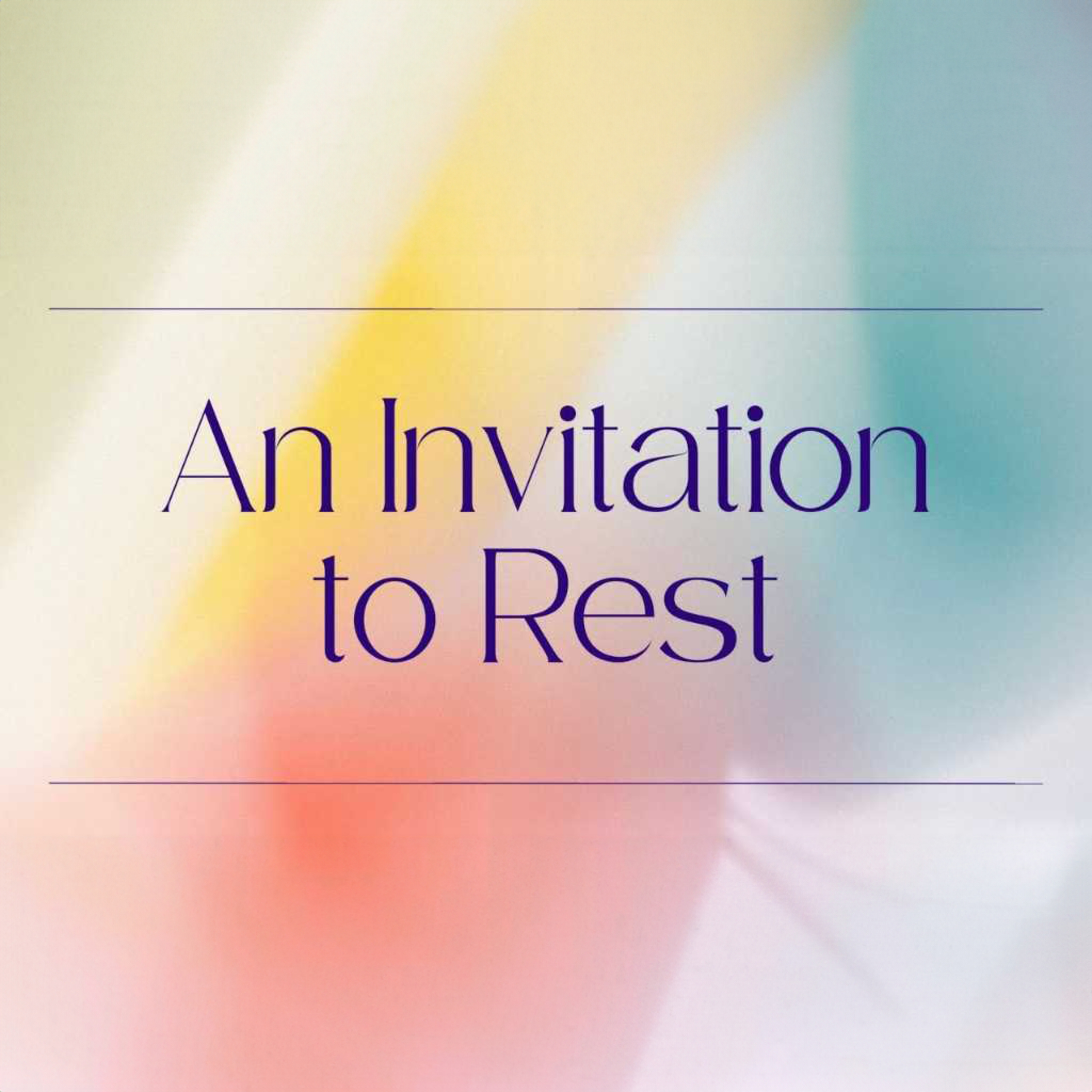 An Invitation to Rest / Matthew ⁠11:28-30 episode artwork