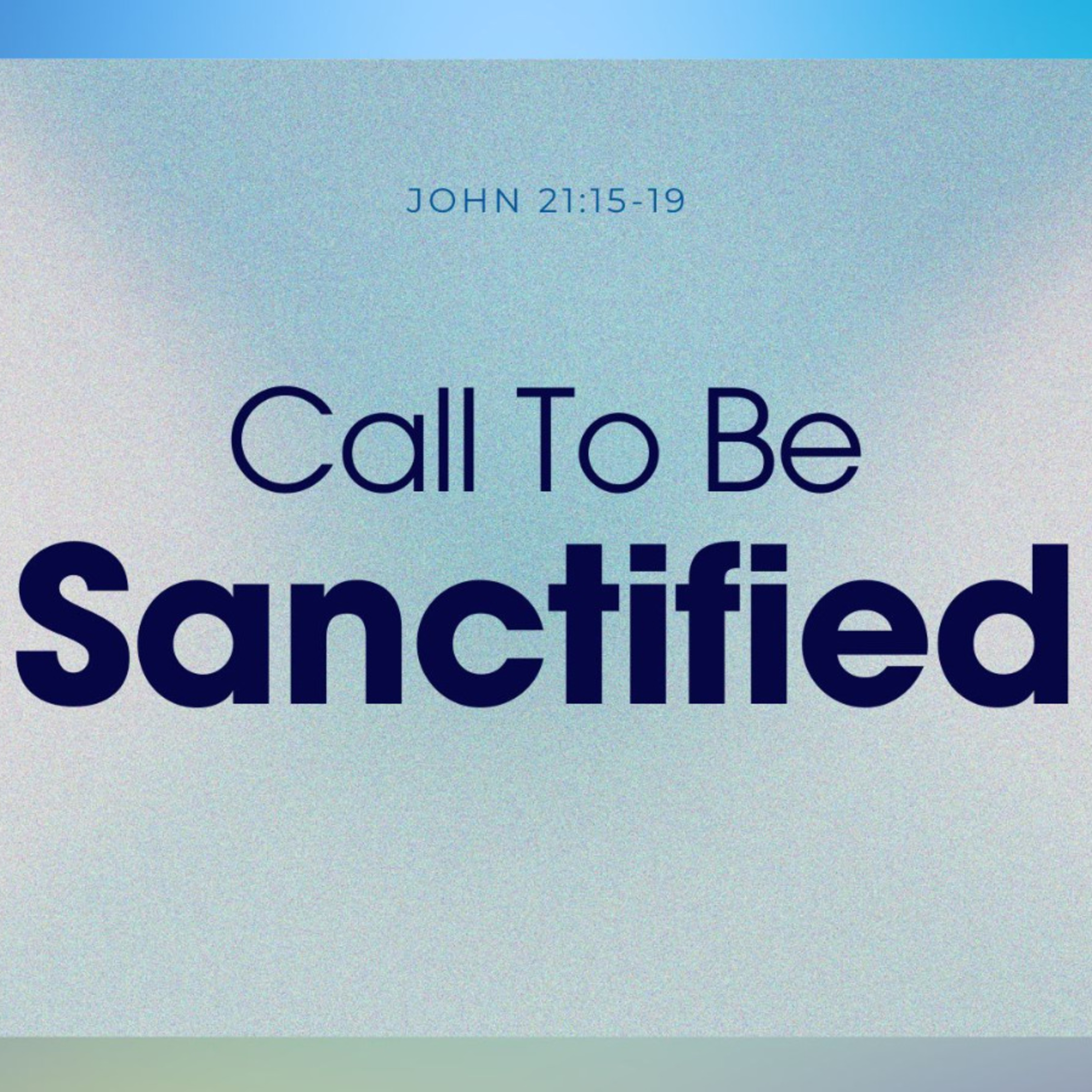 Called to Be Sanctified / John 21:15-19 episode artwork