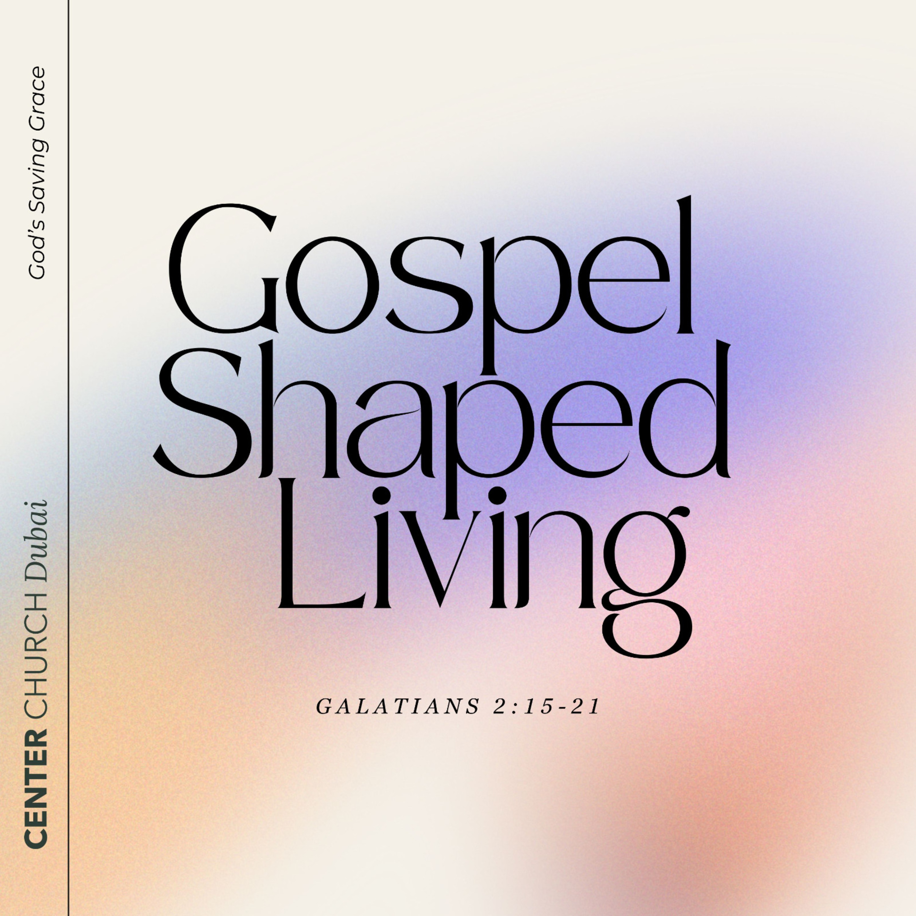 Gospel Shaped Living / Galatians ⁠2:15⁠-21 episode artwork
