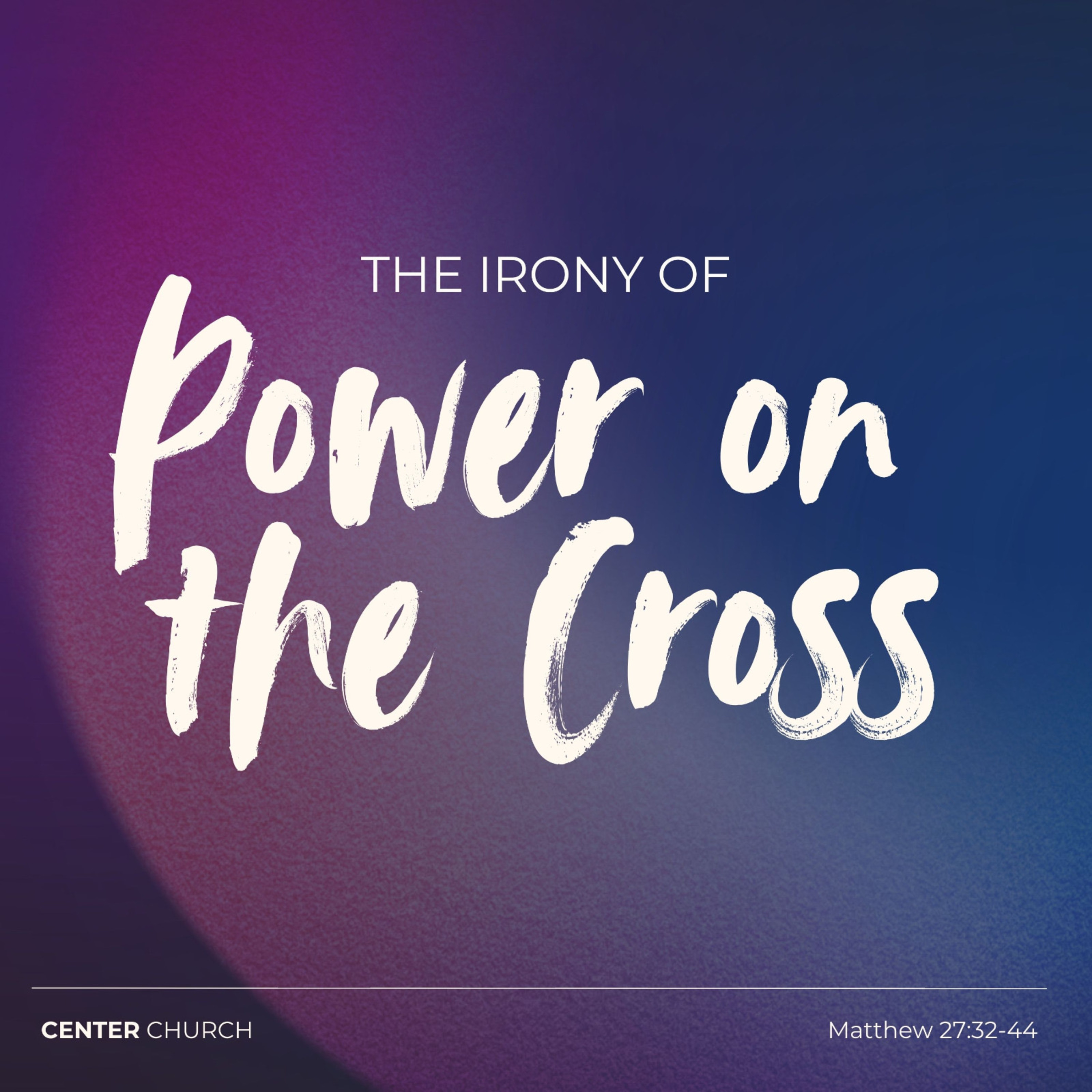 The Irony of Power on the Cross / Matthew 27:32-44 episode artwork