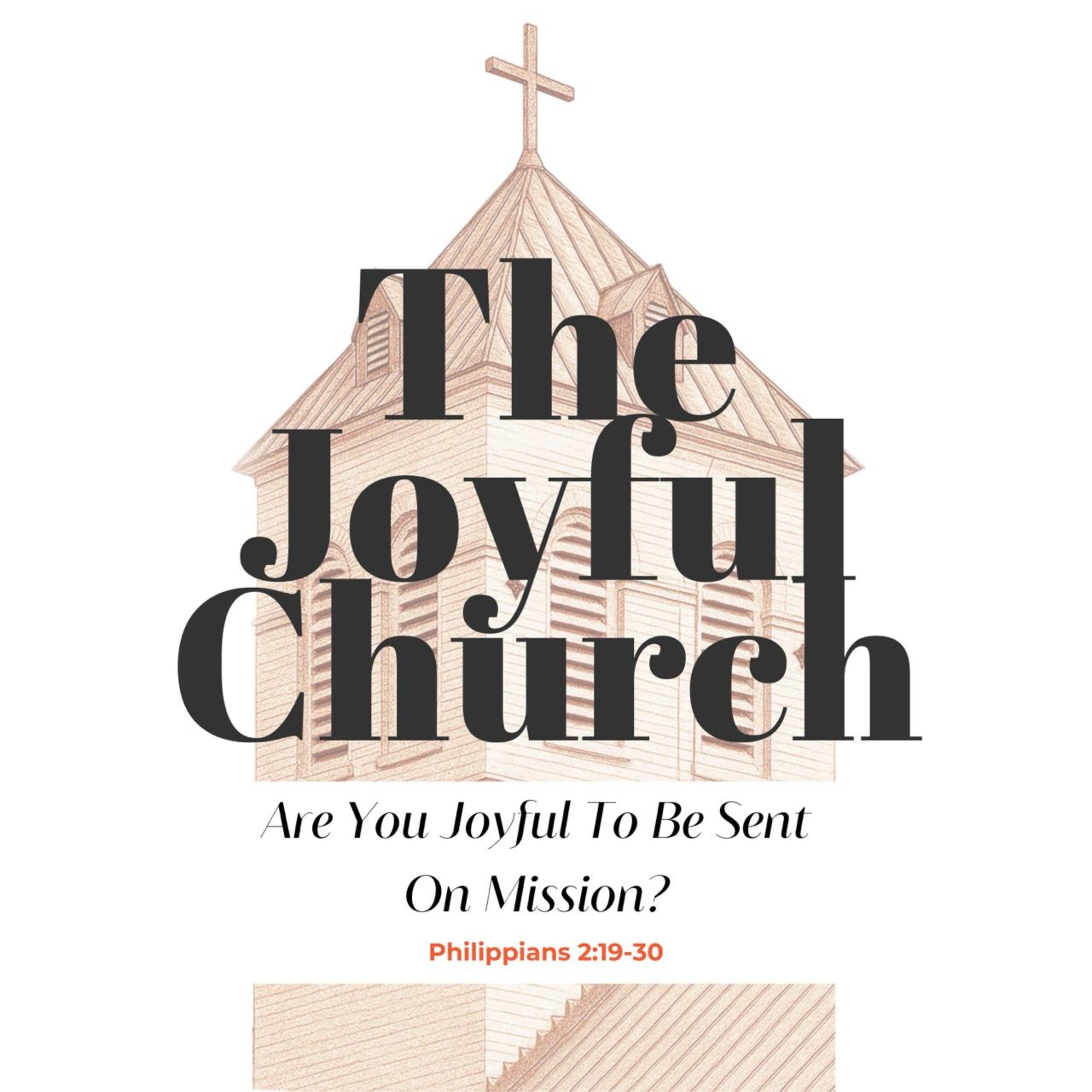  Are You Joyful To Be Sent On Mission? / Philippians 2:19-30 episode artwork