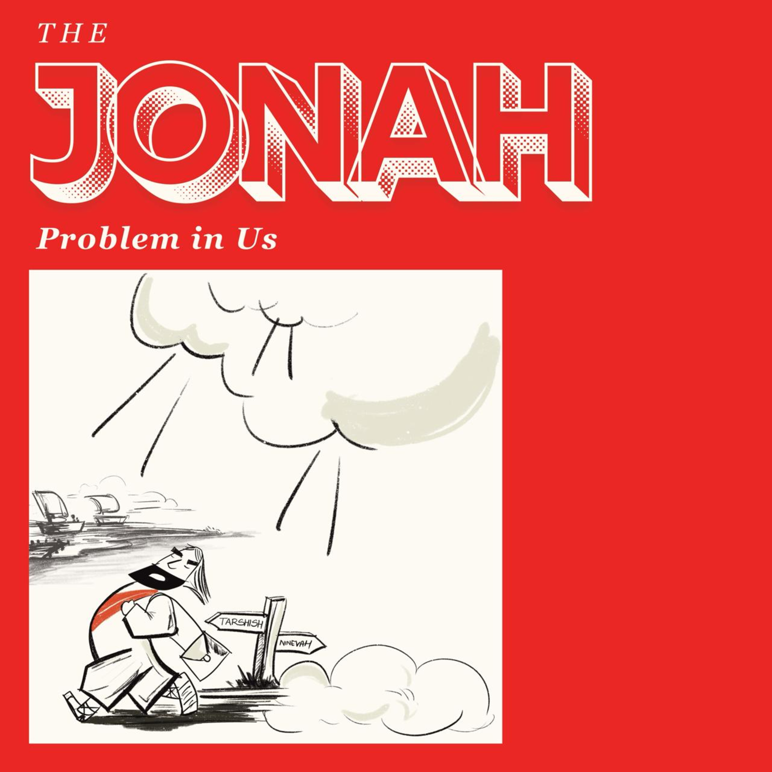 The Jonah Problem in Us: A Great Rebellion / Jonah 1:1-16 episode artwork