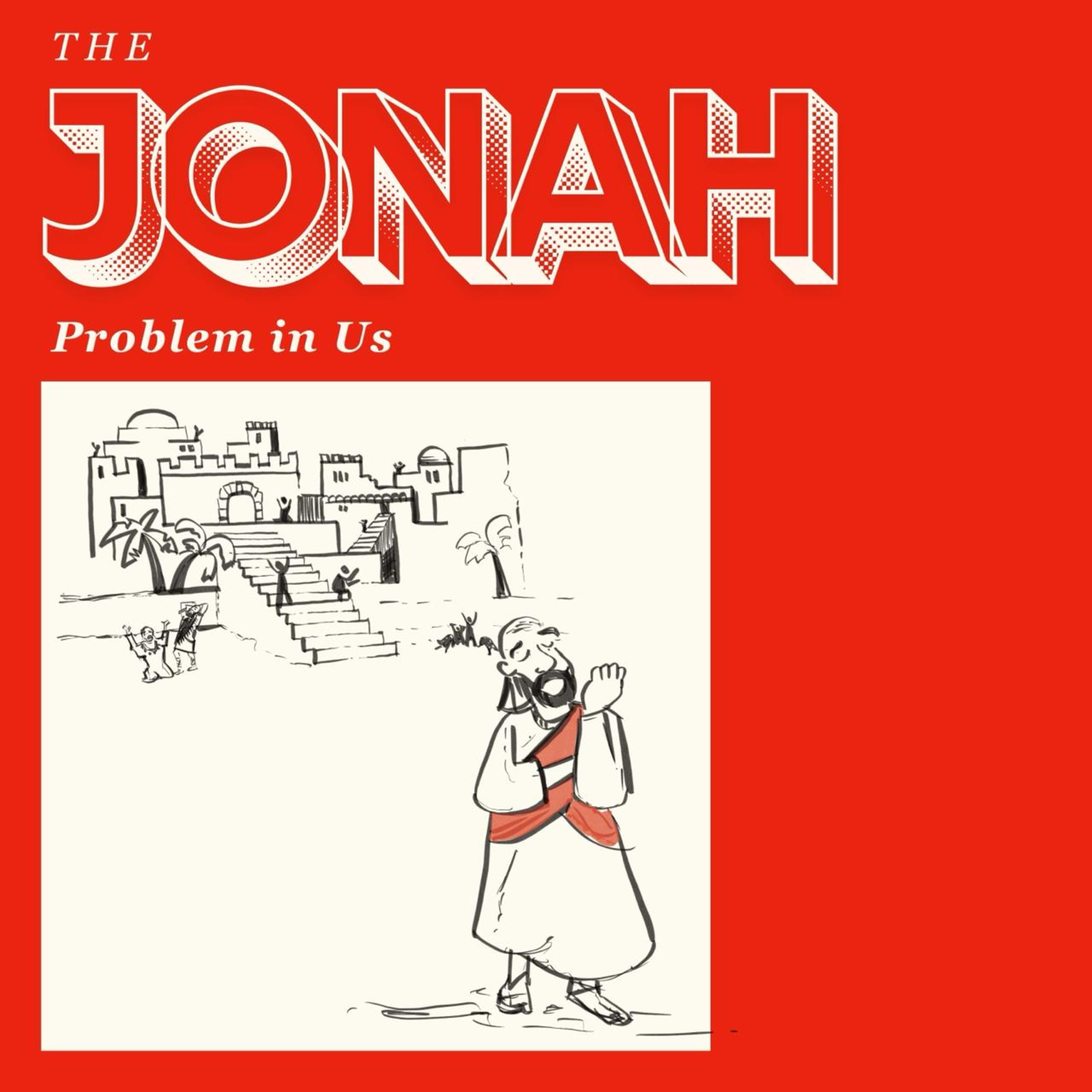 The Jonah Problem in Us: A Great Mercy / Jonah 3:1-10 episode artwork