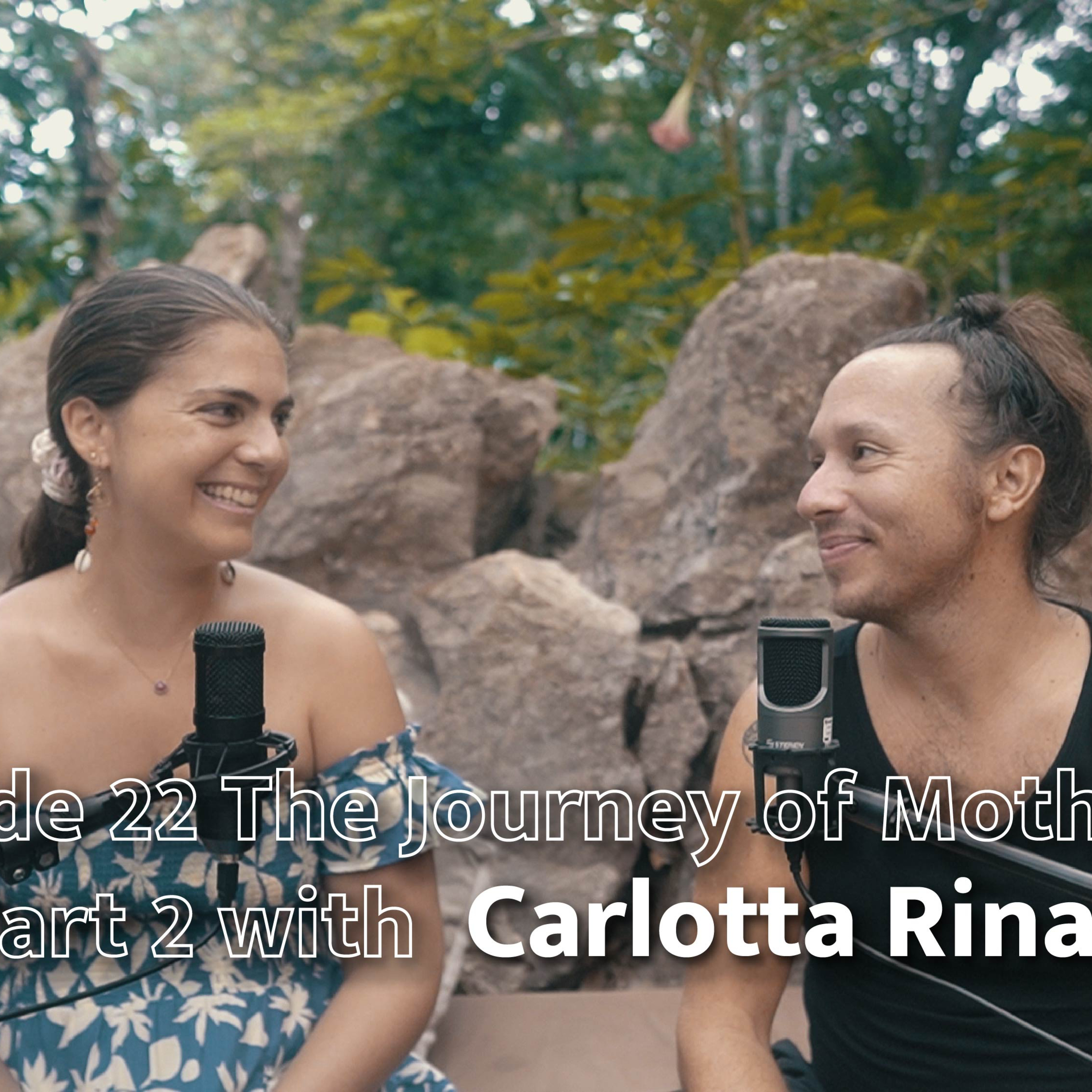 EP 22 The Journey of Motherhood Part 2 with Carlotta Rinaldi episode artwork